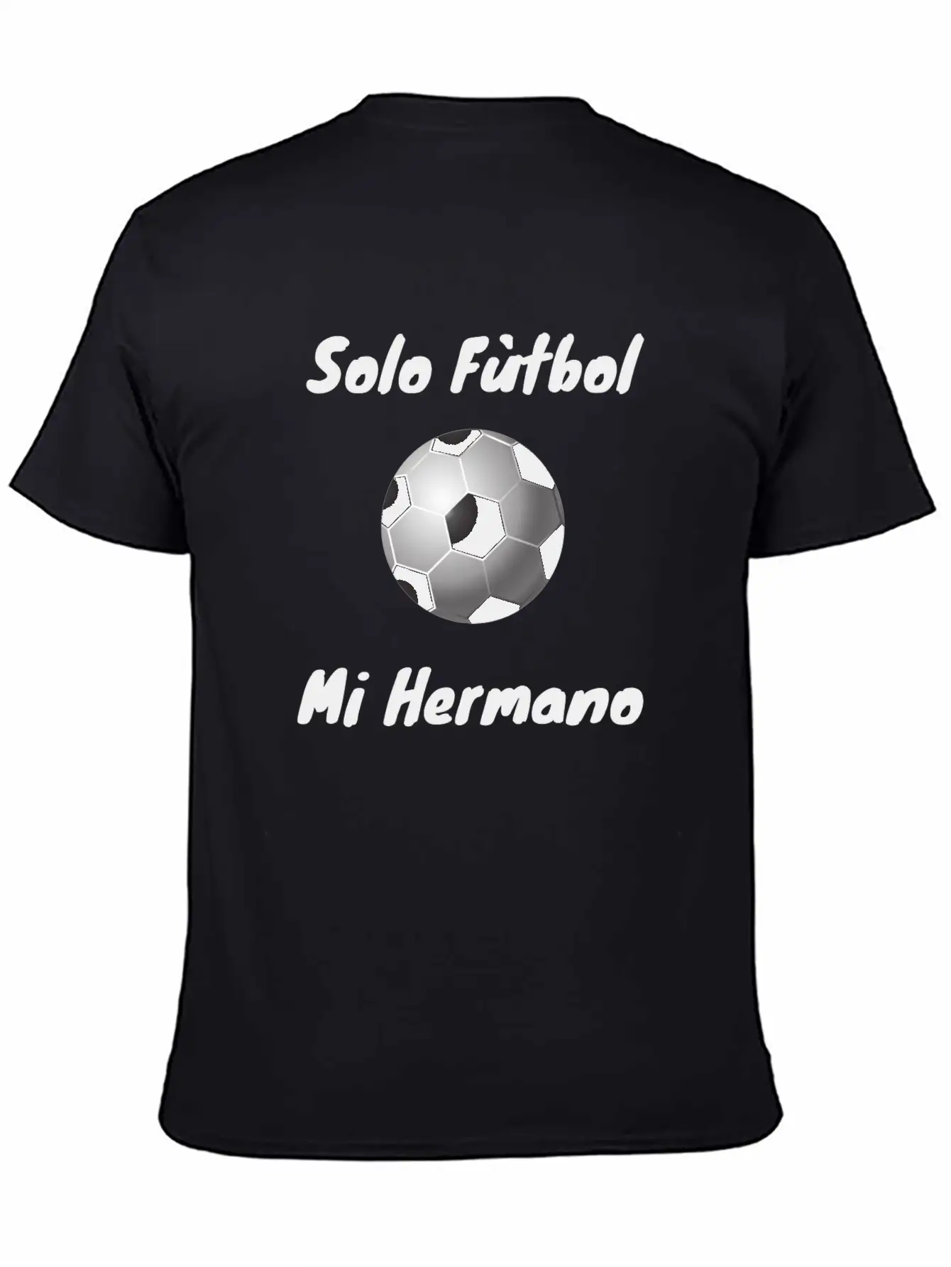Solo Futbol Mi Hermano Lightweight Cotton T-Shirt – Daily Comfort Graphic Shirt