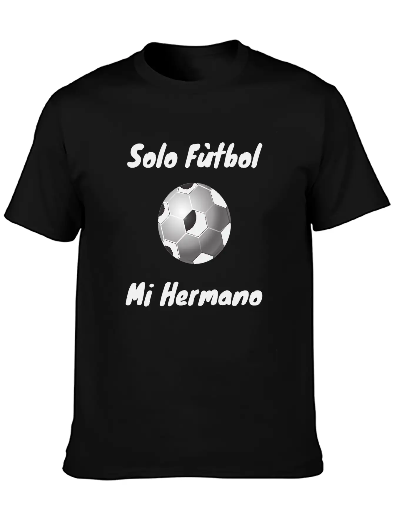 Solo Futbol Mi Hermano Lightweight Cotton T-Shirt – Daily Comfort Graphic Shirt