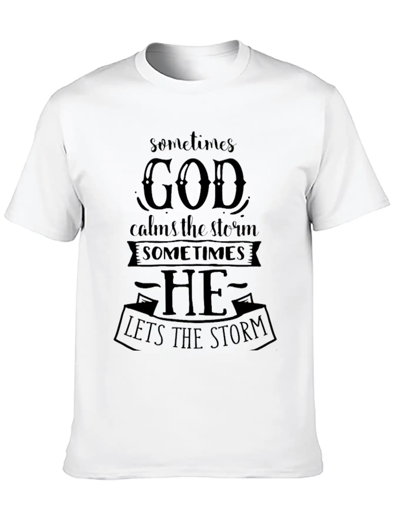 Sometimes God Calms The Storm Modern Fit Casual T-Shirt – Clean And Versatile Design