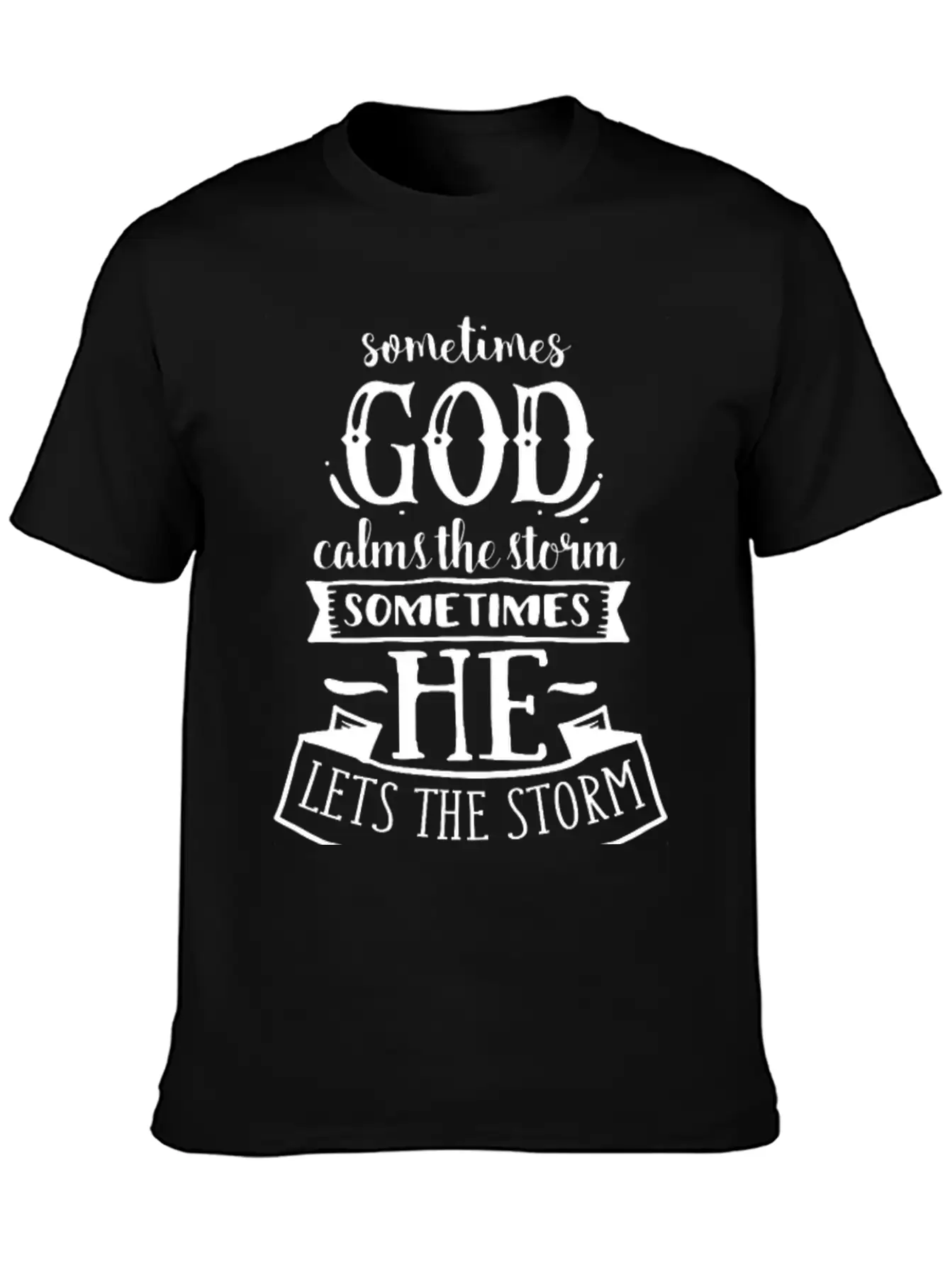 Sometimes God Calms The Storm Modern Fit Casual T-Shirt – Clean And Versatile Design