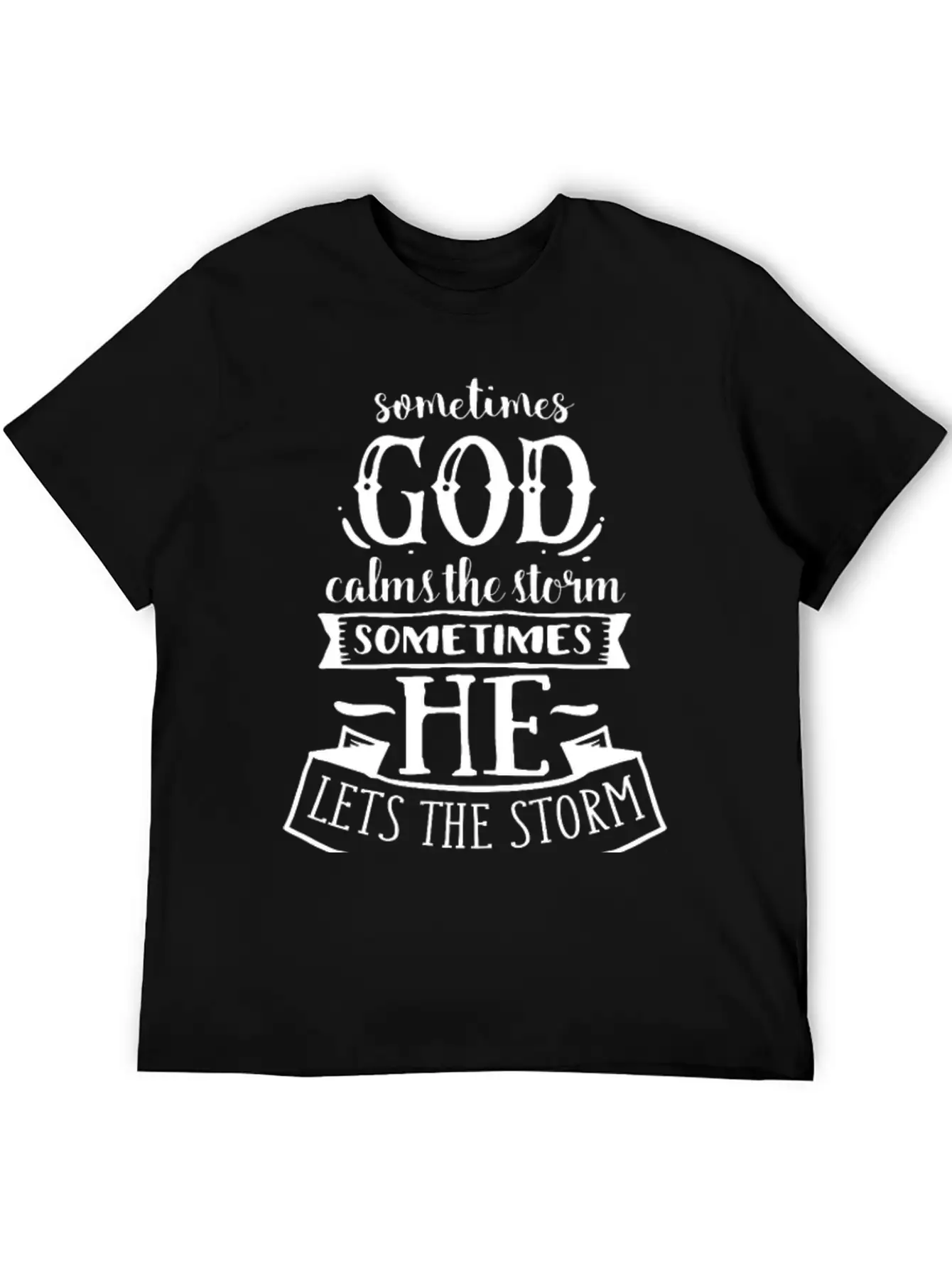 Sometimes God Calms The Storm Modern Fit Casual T-Shirt – Clean And Versatile Design