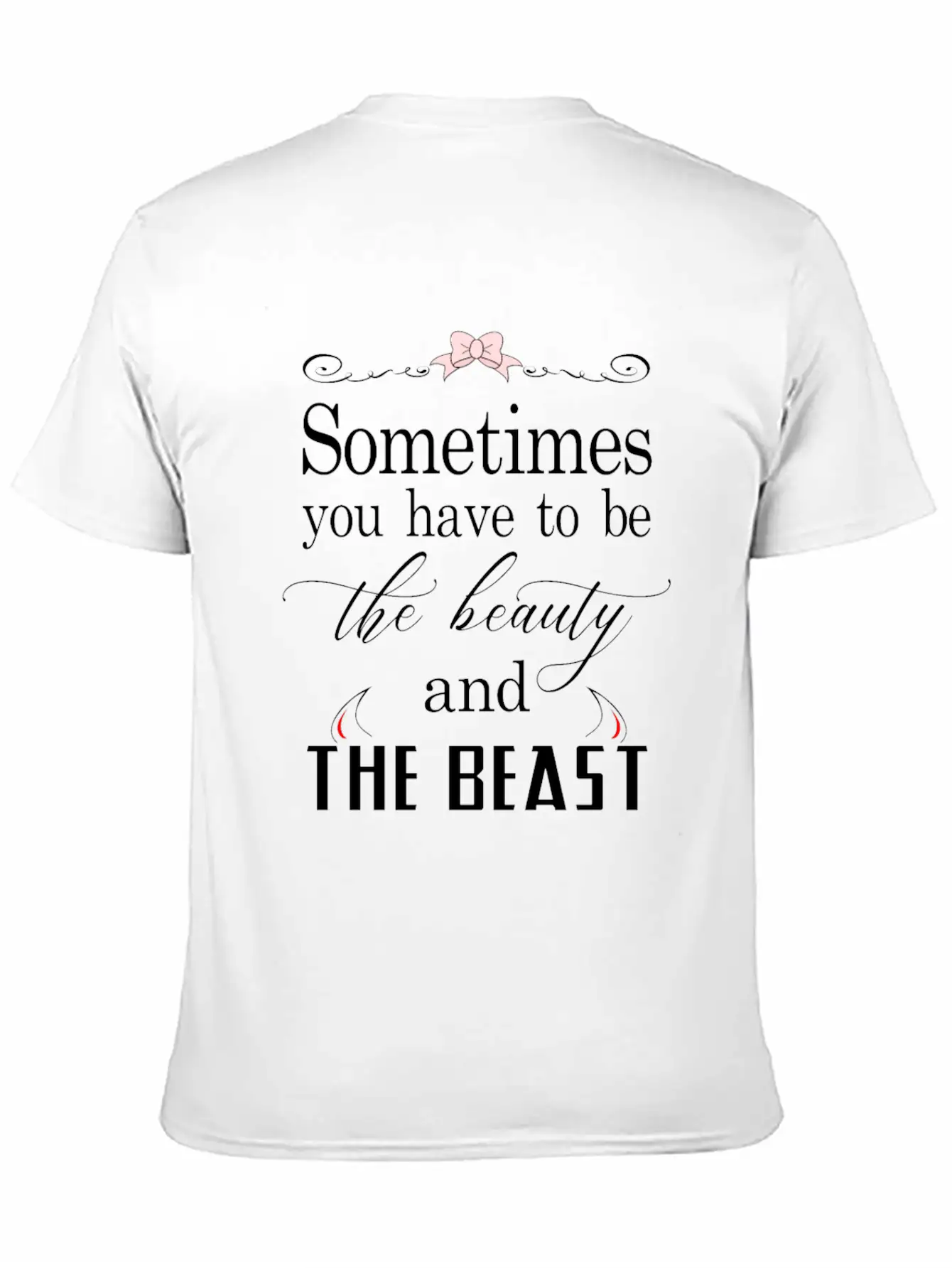 Sometimes You Have To Be The Beauty And The Beast Essential Cotton Tee For Daily Outfits – Unisex Style