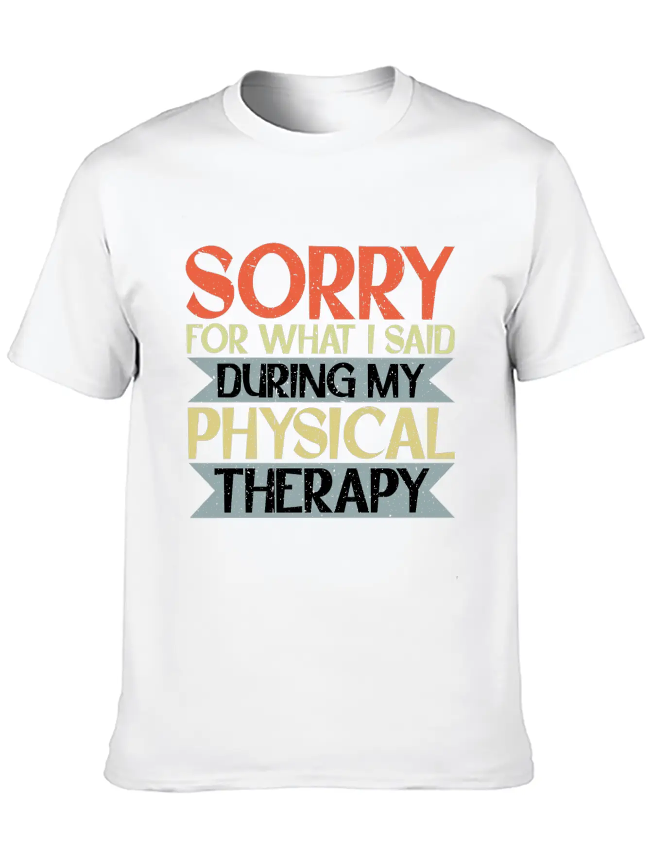 Sorry For What I Said During My Physical Therapy16 Lightweight Cotton T-Shirt – Daily Comfort Graphic Shirt