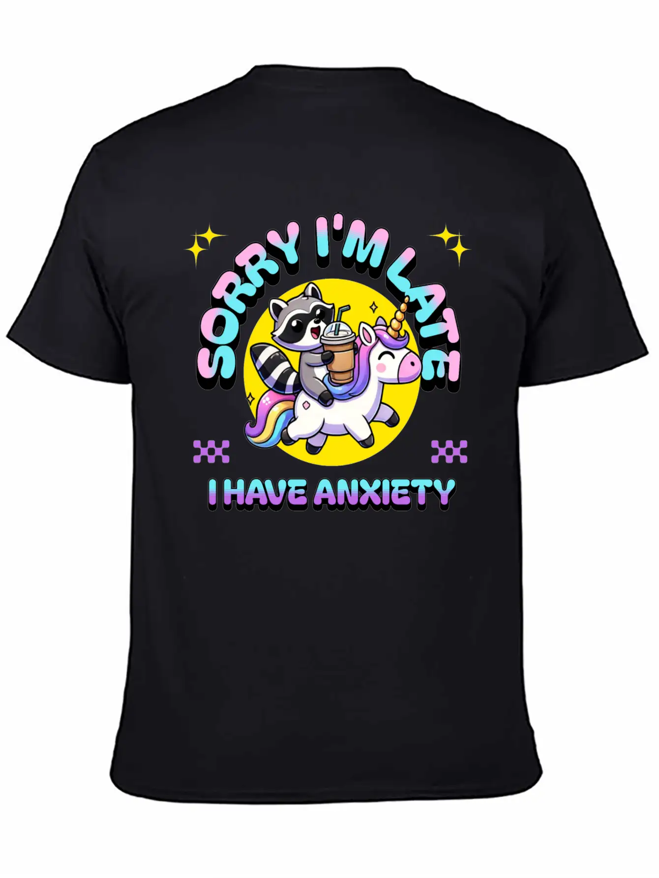 Sorry I'm Late I Have Anxiety Lightweight Cotton T-Shirt – Daily Comfort Graphic Shirt