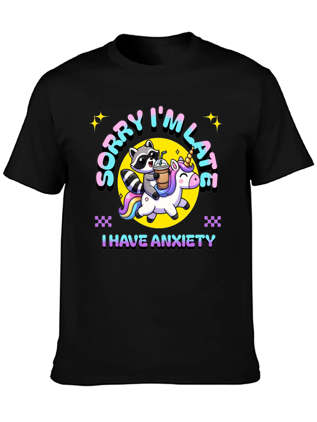 Sorry I'm Late I Have Anxiety Lightweight Cotton T-Shirt – Daily Comfort Graphic Shirt