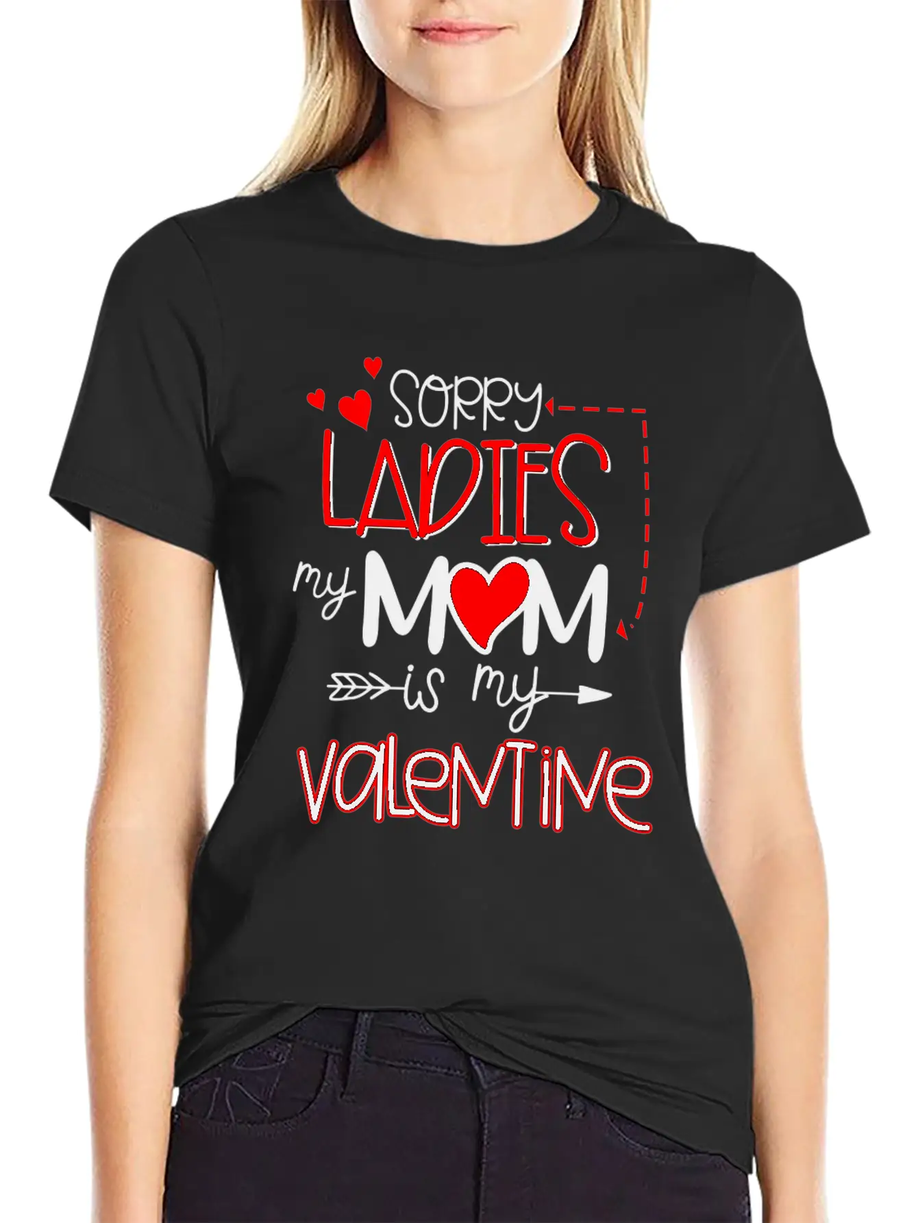Sorry Ladies My Mom Is My Valentine Stylish Everyday T-Shirt – Unisex Basic Cotton Tee