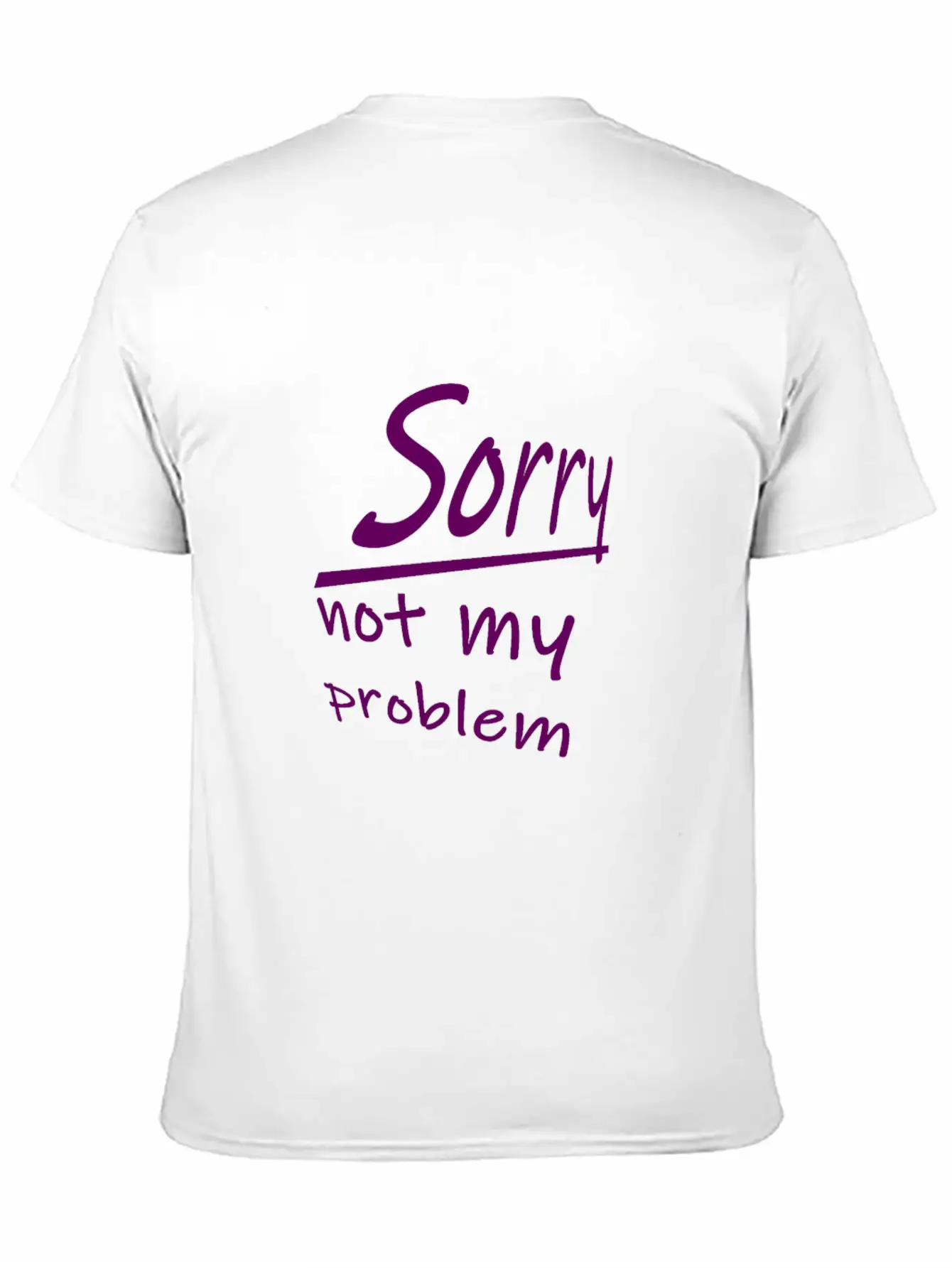 Sorry Shirt - Not My Problem Modern Fit Casual T-Shirt ��� Clean And Versatile Design