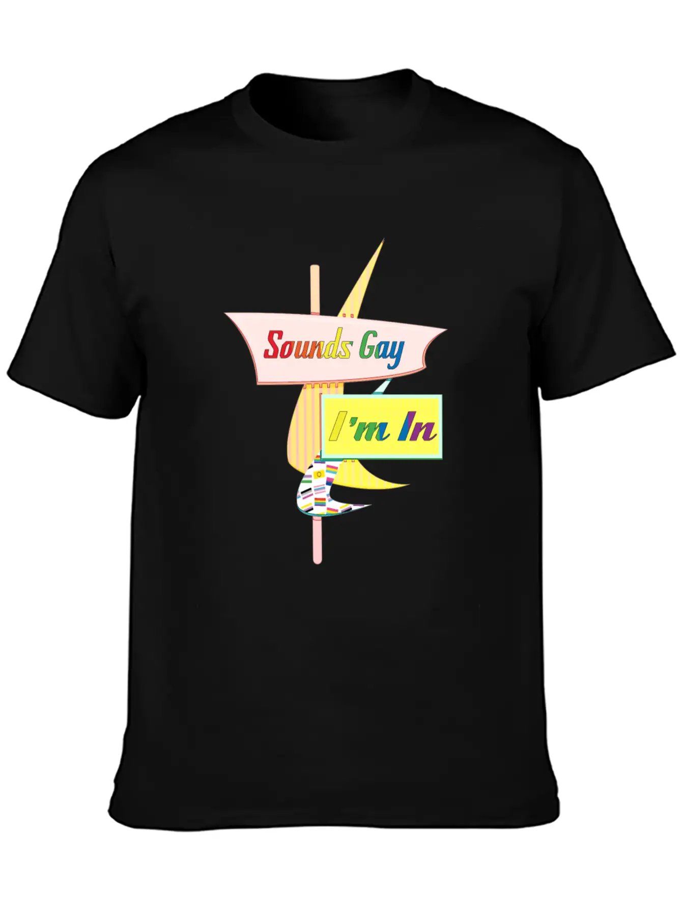 Sounds Gay I'm In - Retro Modern Sign Modern Fit Casual T-Shirt ��� Clean And Versatile Design