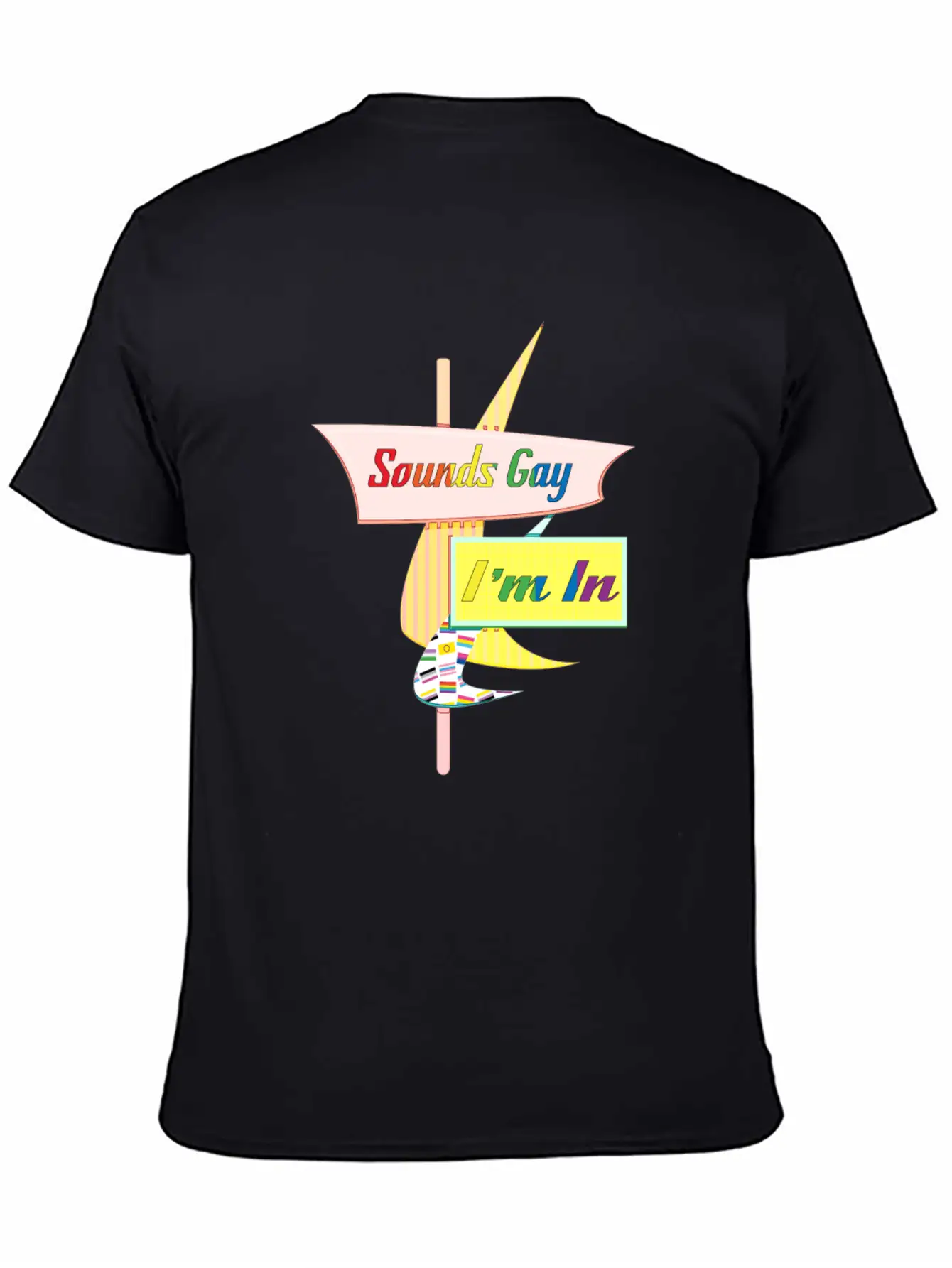 Sounds Gay I'm In - Retro Modern Sign Modern Fit Casual T-Shirt ��� Clean And Versatile Design