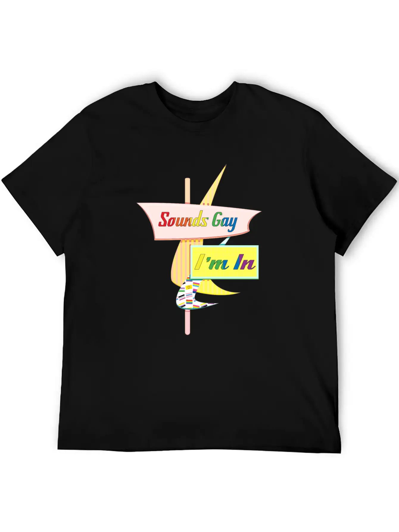 Sounds Gay I'm In - Retro Modern Sign Modern Fit Casual T-Shirt ��� Clean And Versatile Design