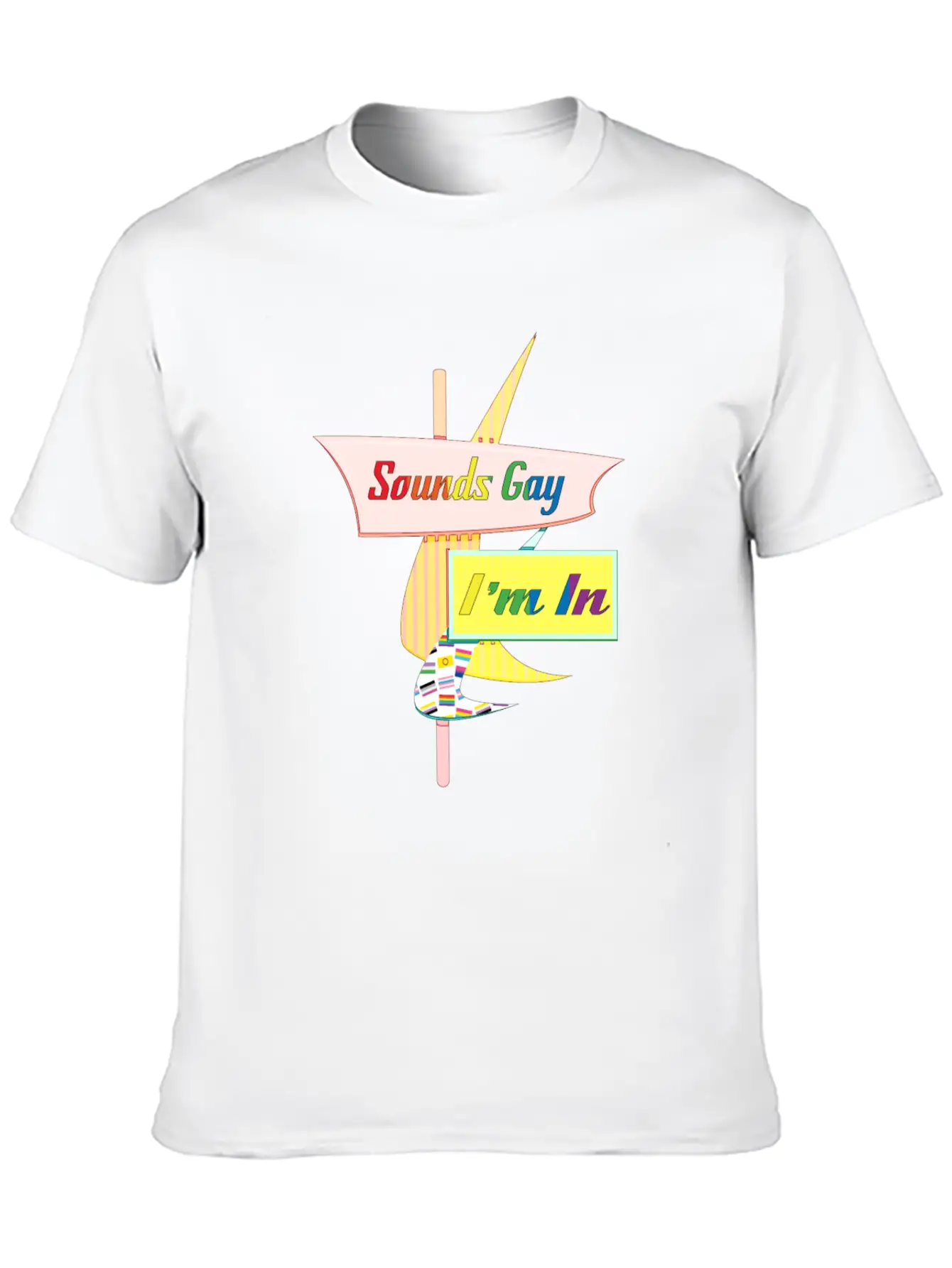 Sounds Gay I'm In - Retro Modern Sign Modern Fit Casual T-Shirt ��� Clean And Versatile Design