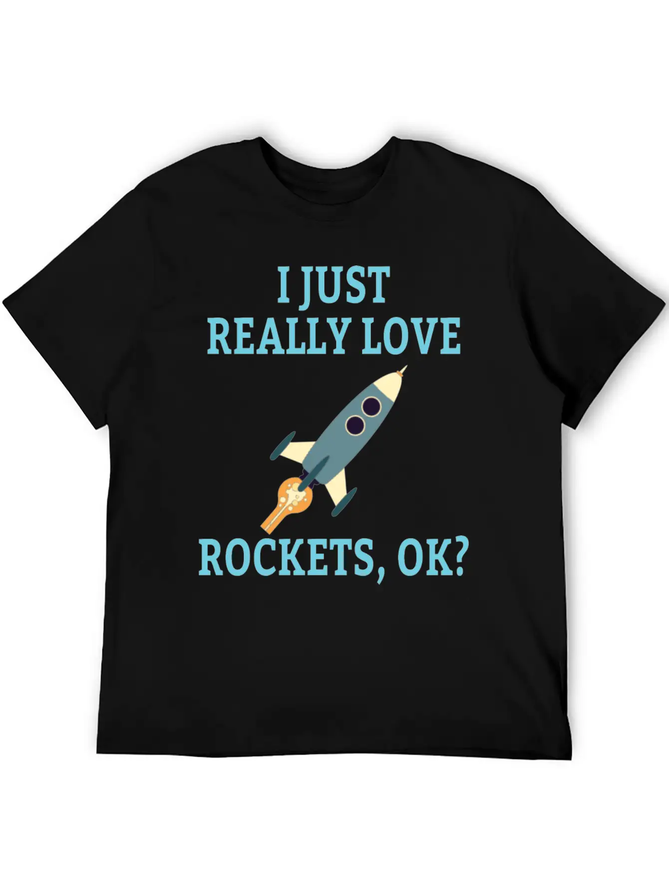 SPACE / ROCKET: I Just Love Rockets Basic Graphic T-Shirt – Daily Comfort In Soft Cotton