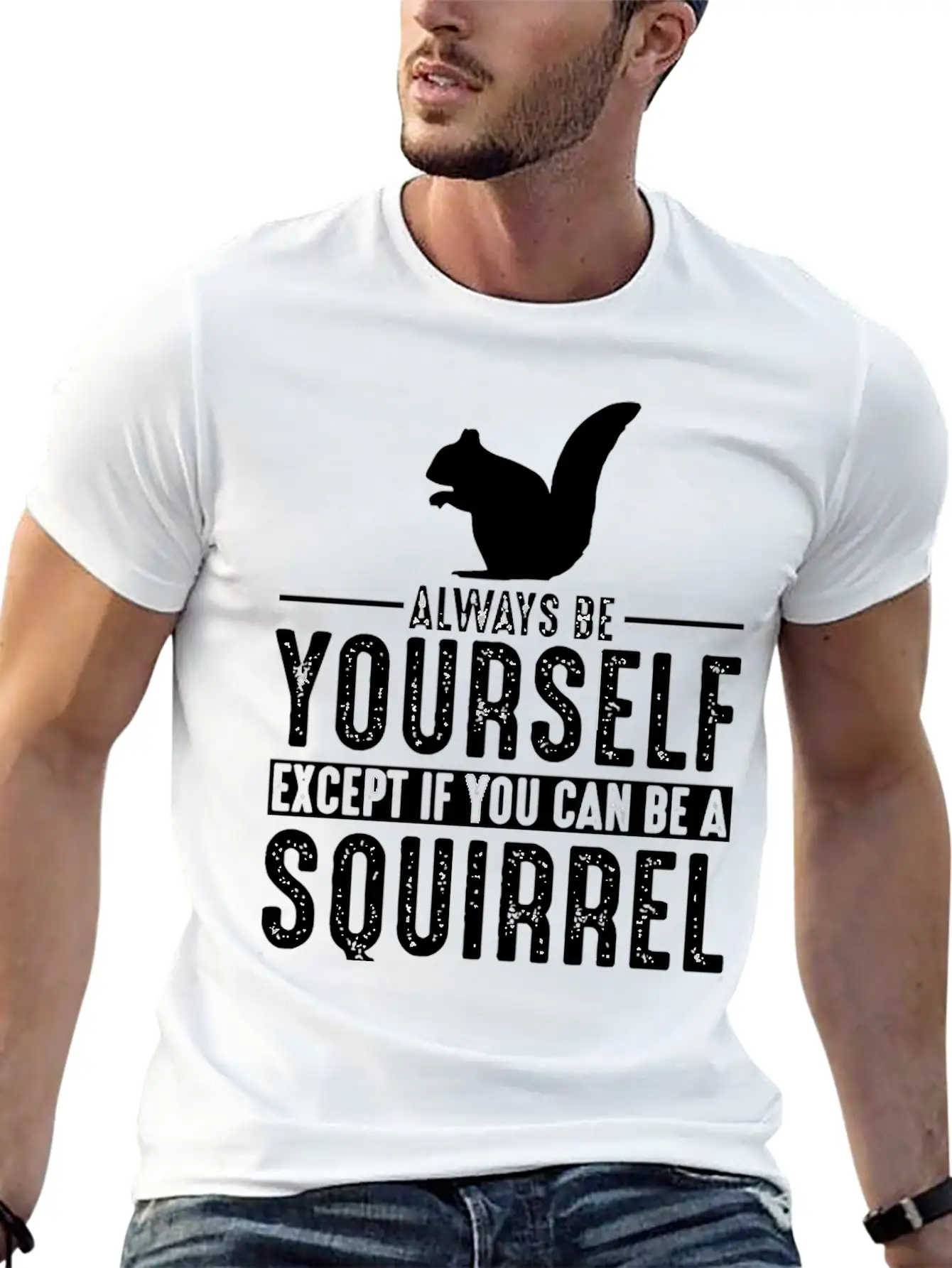 Squirrel Always Be Yourself Modern Fit Casual T-Shirt – Clean And Versatile Design