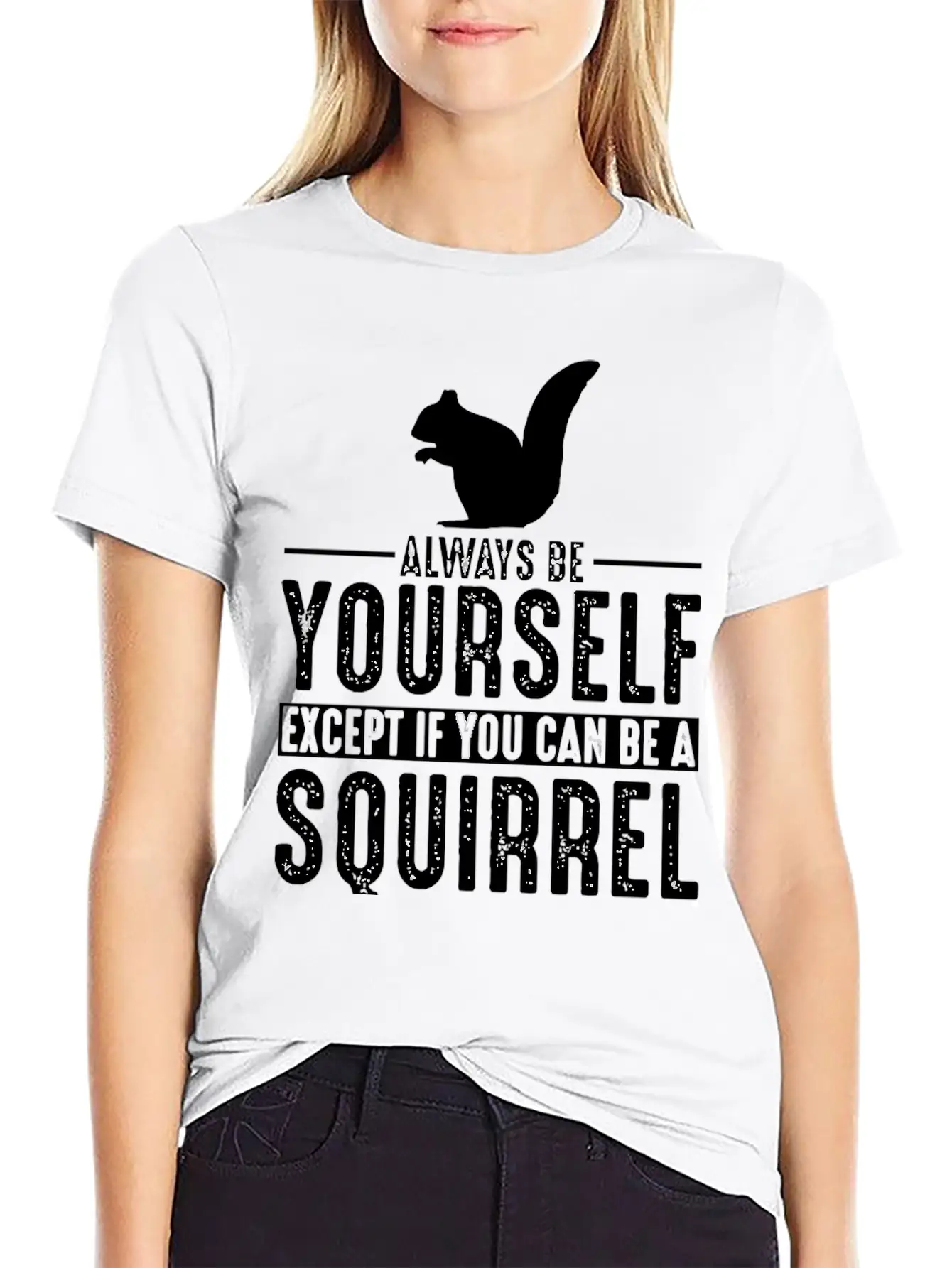Squirrel Always Be Yourself Modern Fit Casual T-Shirt – Clean And Versatile Design