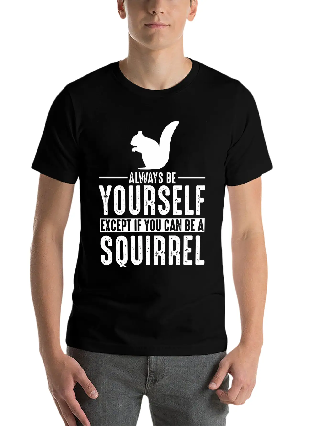 Squirrel Always Be Yourself Modern Fit Casual T-Shirt – Clean And Versatile Design