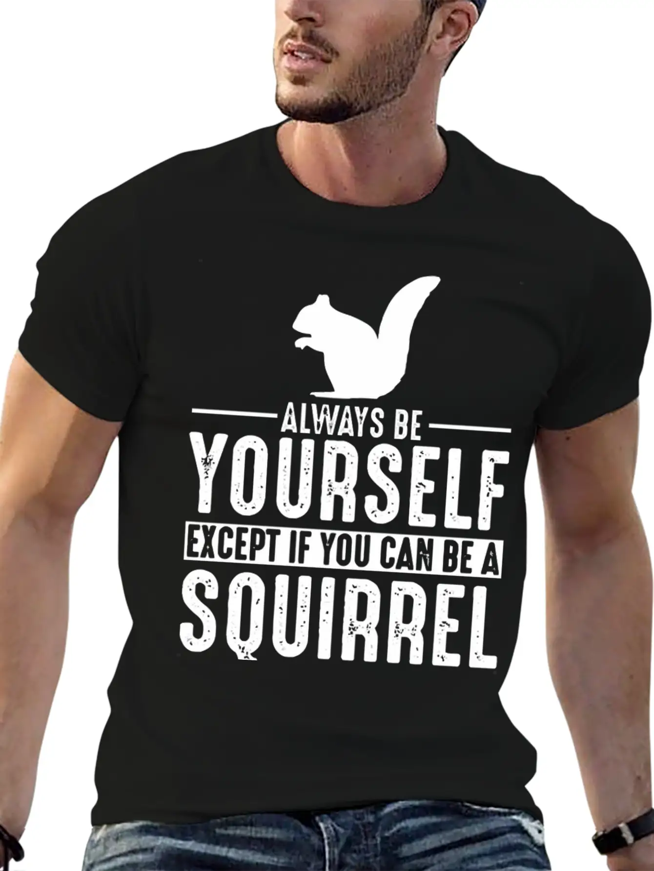 Squirrel Always Be Yourself Modern Fit Casual T-Shirt – Clean And Versatile Design