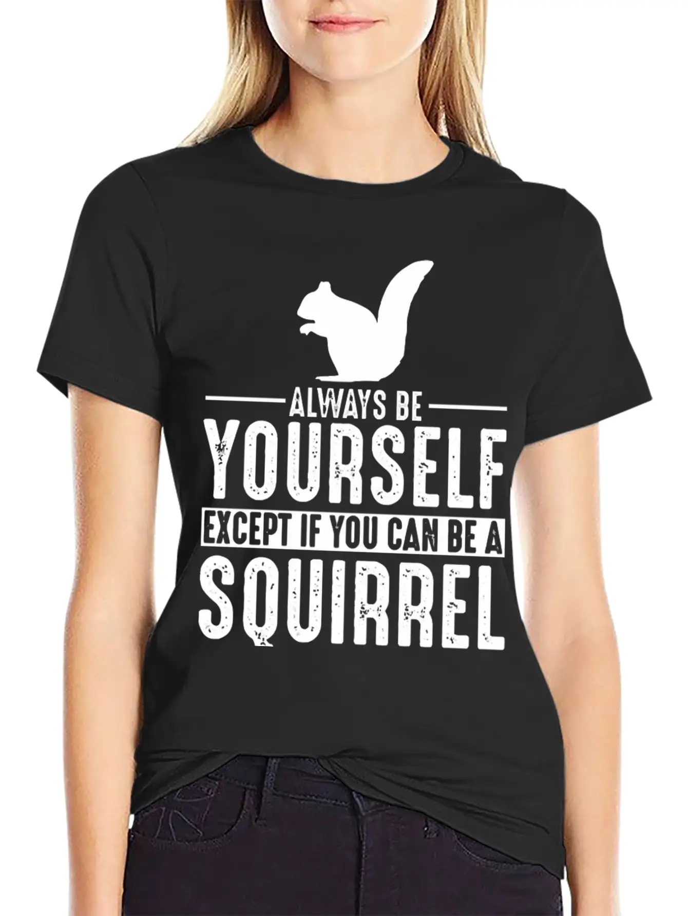Squirrel Always Be Yourself Modern Fit Casual T-Shirt – Clean And Versatile Design