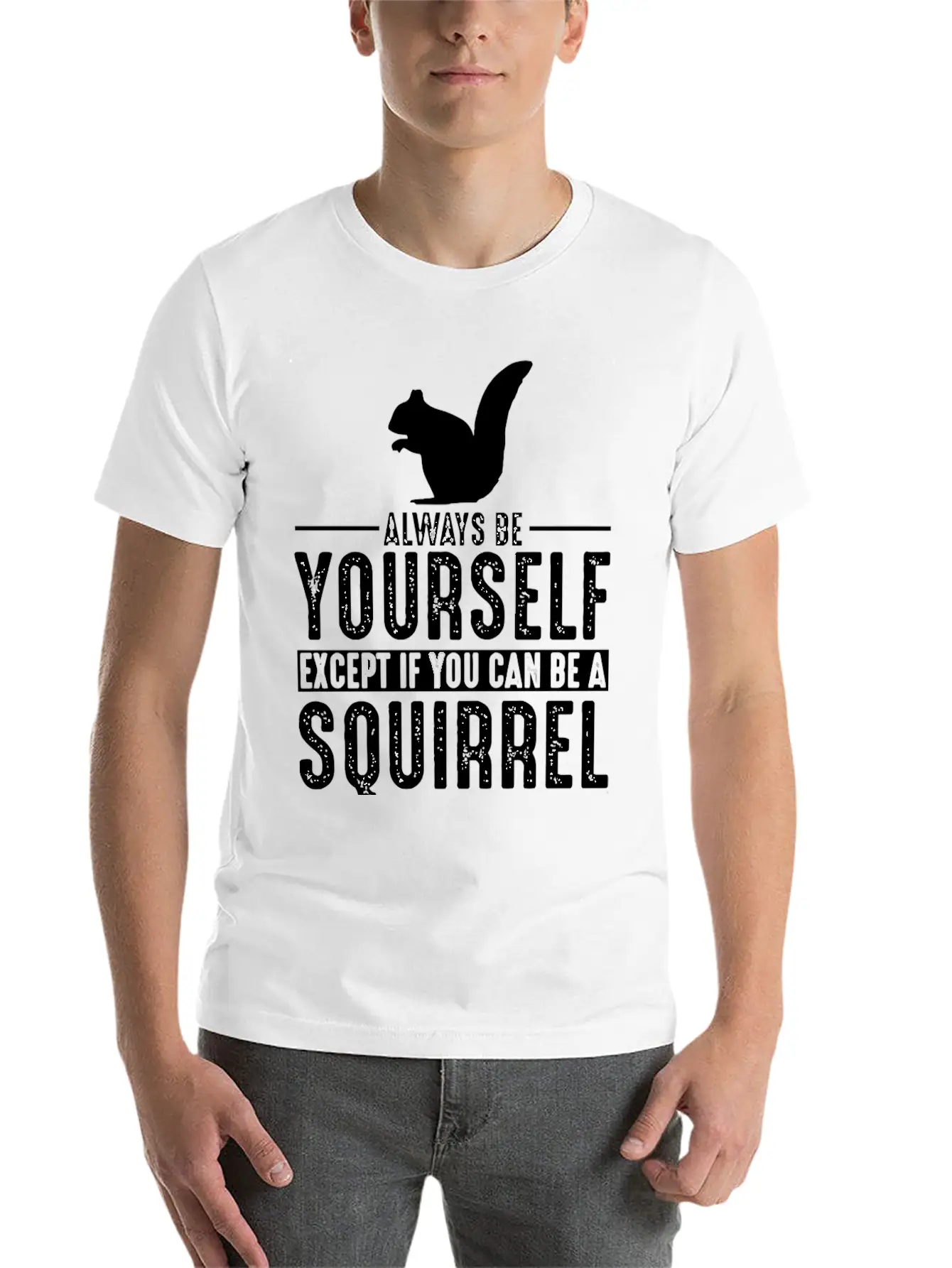 Squirrel Always Be Yourself Modern Fit Casual T-Shirt – Clean And Versatile Design