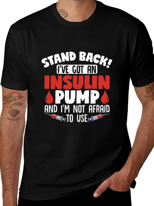 Stand Back II've Got An Insulin Pump Diabetes Unisex Casual T-Shirt – Clean Design For Daily Comfort