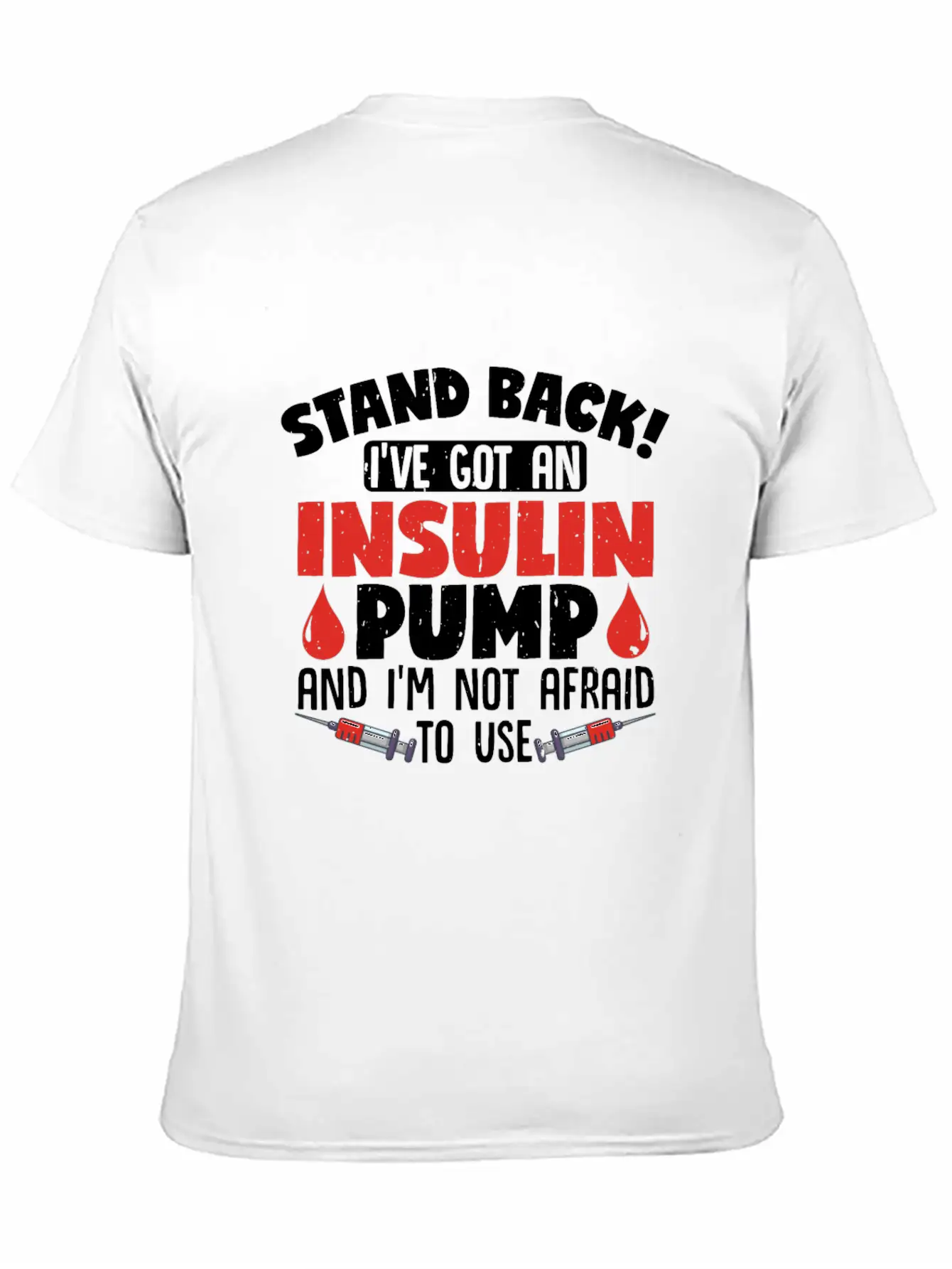 Stand Back II've Got An Insulin Pump Diabetes Unisex Casual T-Shirt – Clean Design For Daily Comfort