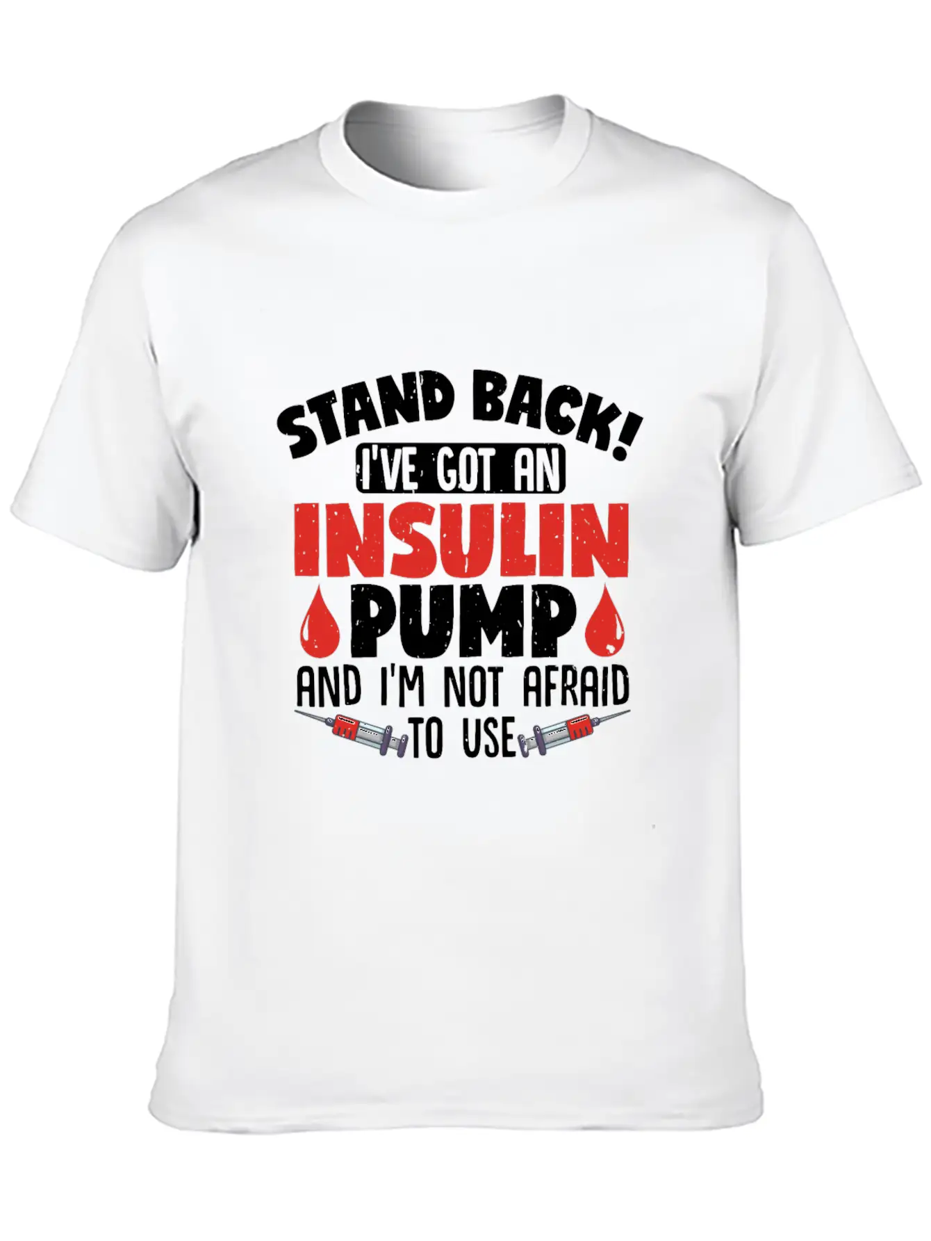 Stand Back II've Got An Insulin Pump Diabetes Unisex Casual T-Shirt – Clean Design For Daily Comfort
