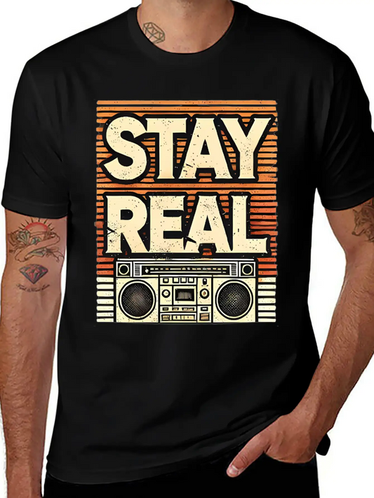 Stay Real – Retro Boombox Streetwear Design Lightweight Cotton T-Shirt – Daily Comfort Graphic Shirt