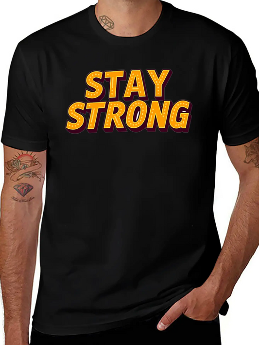 Stay Strong Unisex Casual T-Shirt – Clean Design For Daily Comfort