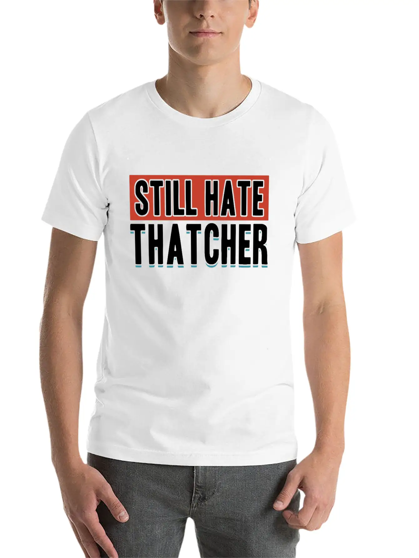 Still Hate Thatcher Communism Anti Gift Idea Essential Cotton Tee For Daily Outfits – Unisex Style