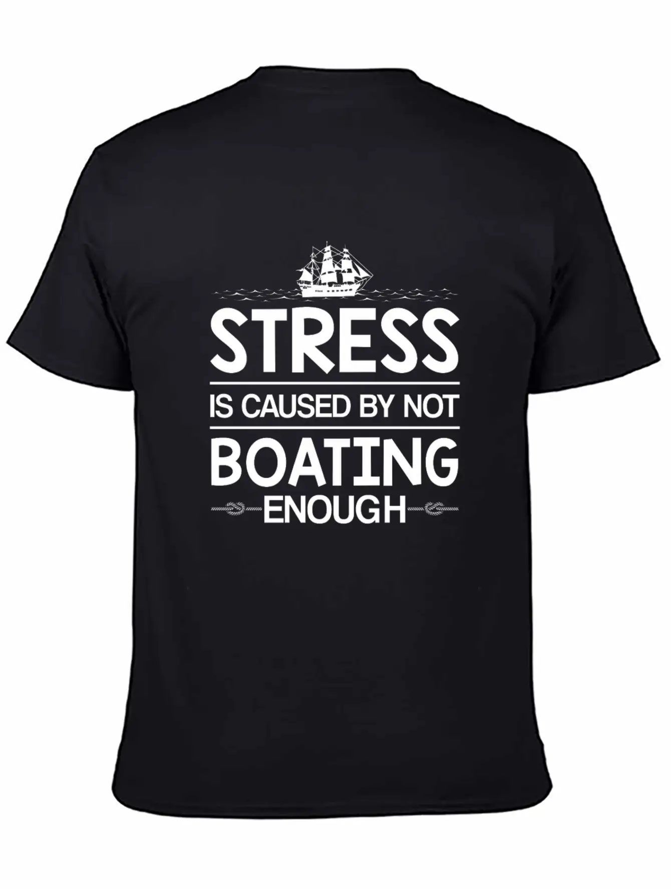 Stress Caused Not Boating Enough Sailing Stylish Everyday T-Shirt – Unisex Basic Cotton Tee