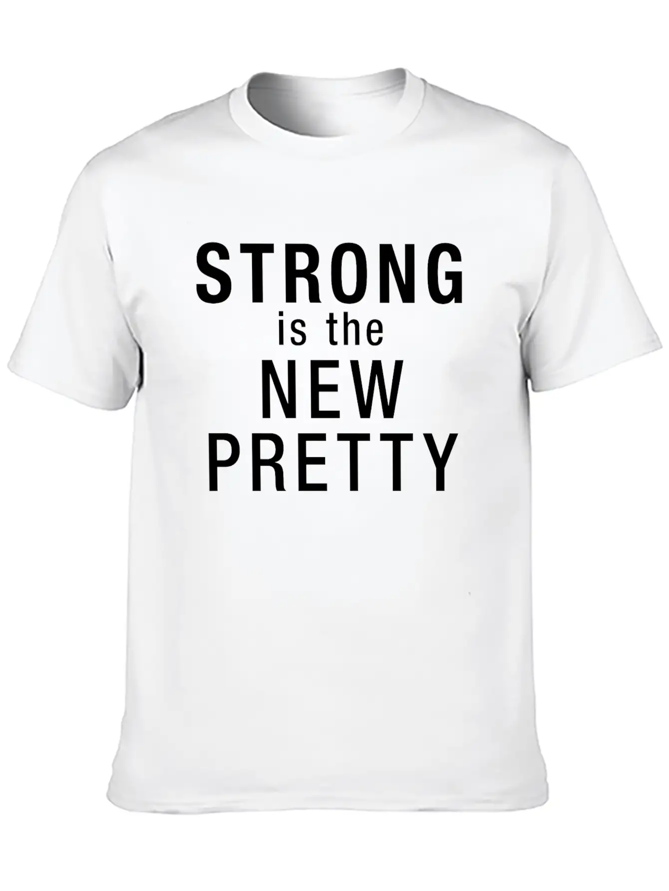 Strong Is The New Pretty Relaxed Everyday Tee – Lightweight And Durable Cotton
