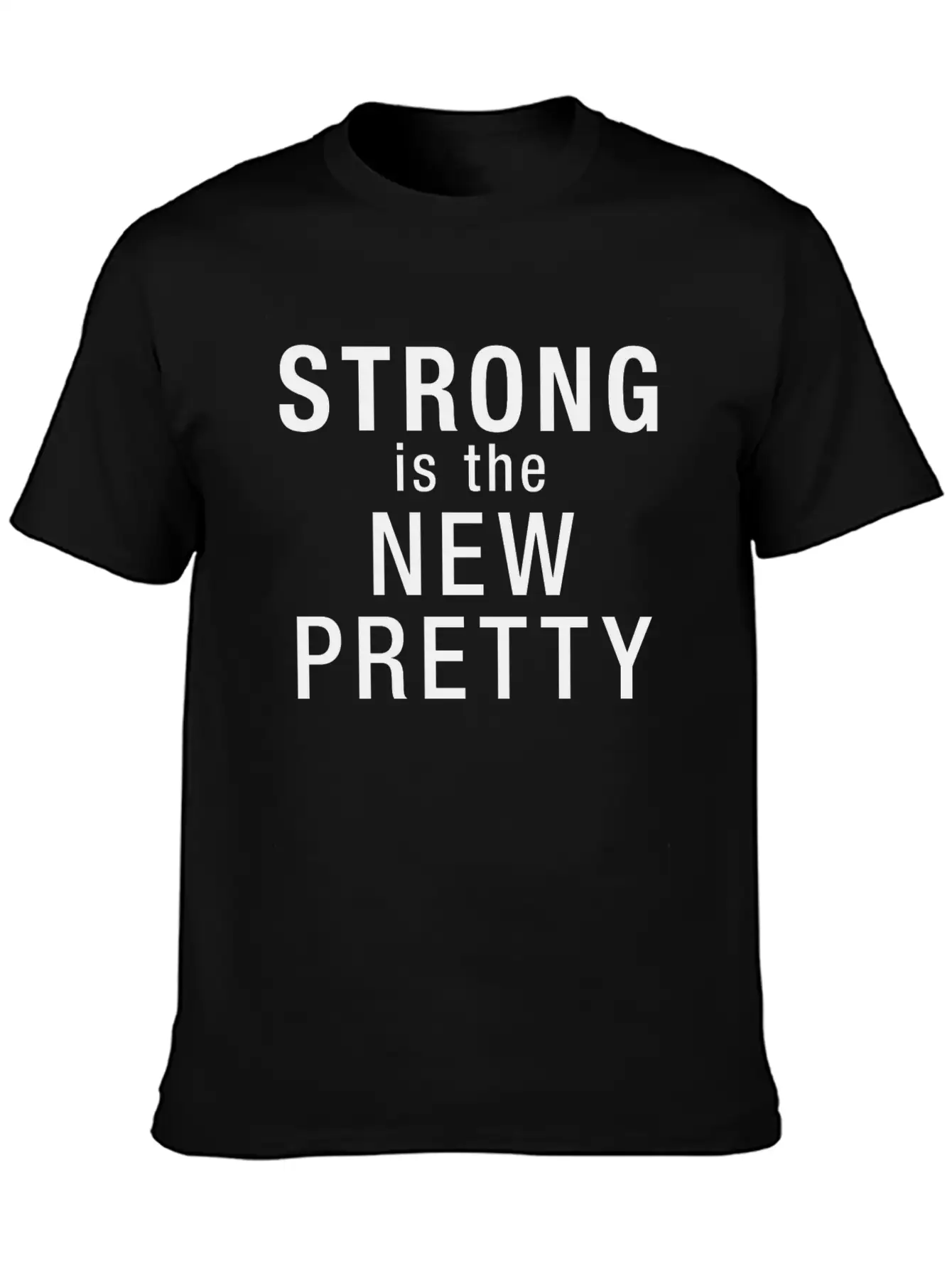 Strong Is The New Pretty Relaxed Everyday Tee – Lightweight And Durable Cotton