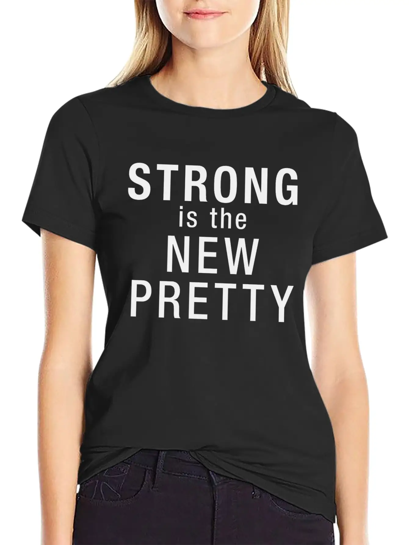 Strong Is The New Pretty Relaxed Everyday Tee – Lightweight And Durable Cotton