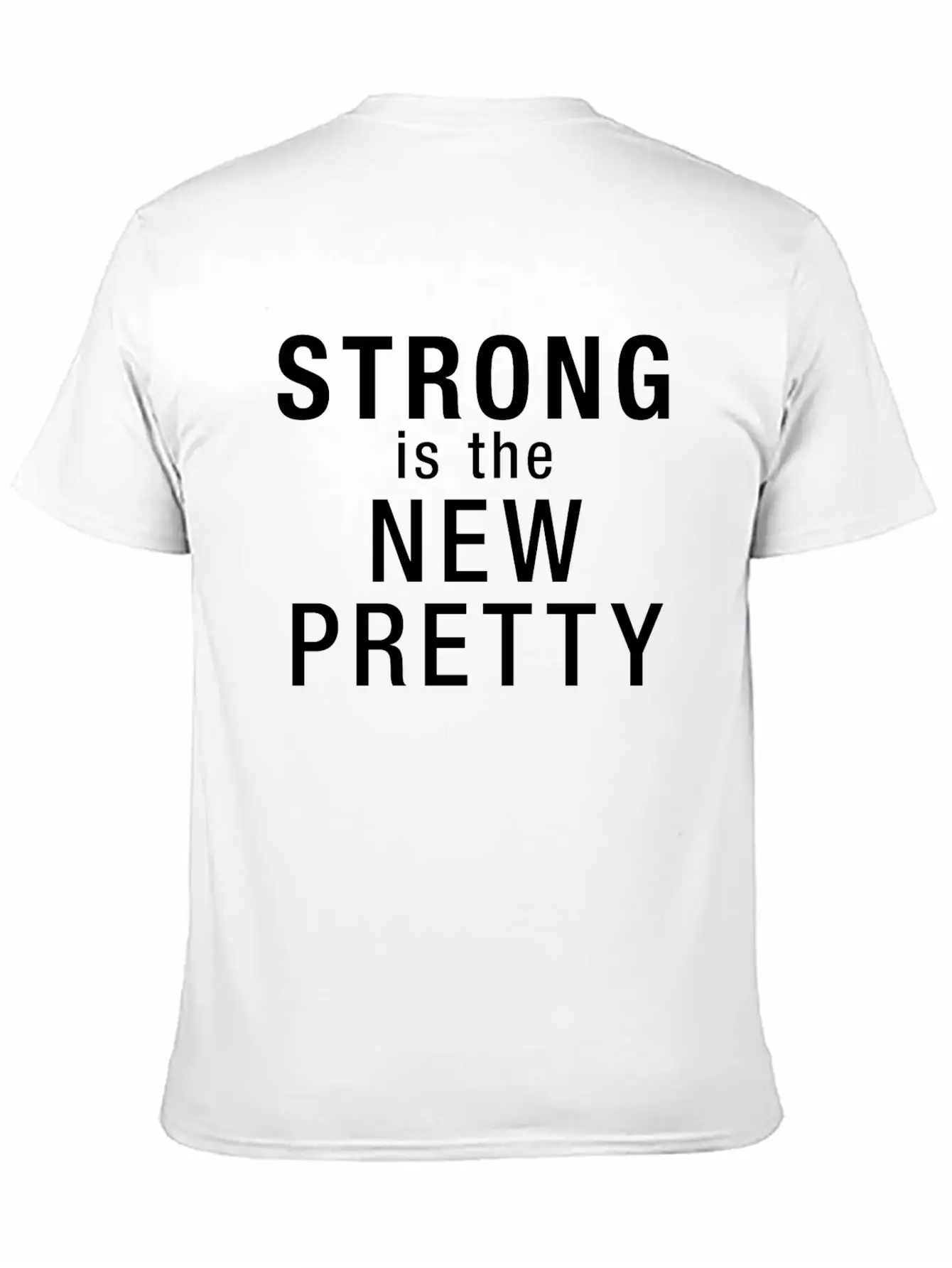 Strong Is The New Pretty Relaxed Everyday Tee – Lightweight And Durable Cotton