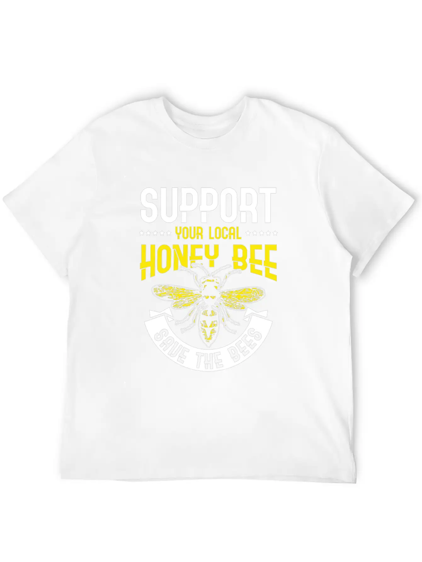Support Your Local Honey Bee Save The Bees Unisex Casual T-Shirt – Clean Design For Daily Comfort
