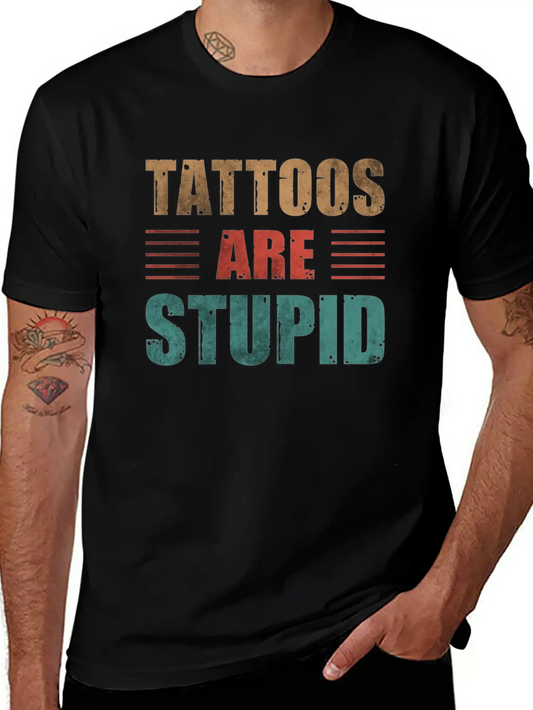 Tattoos Are Stupid Vintage Funny Anti Tattoo Lightweight Cotton T-Shirt – Daily Comfort Graphic Shirt