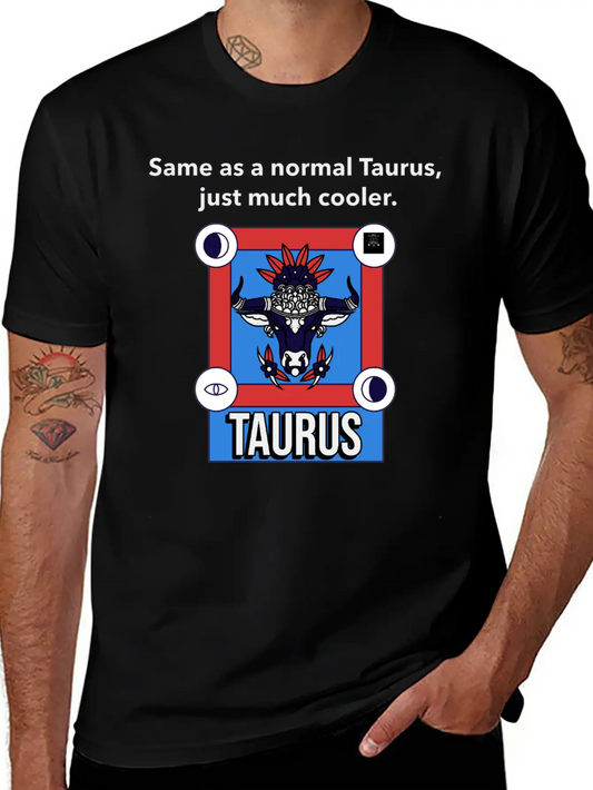 TAURUS | Same As A Normal Taurus, Just Much Cooler Essential Cotton Tee For Daily Outfits – Unisex Style