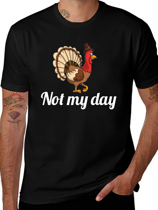 Thanksgiving Turkey Funny Not My Day Gift Cartoon Modern Fit Casual T-Shirt – Clean And Versatile Design