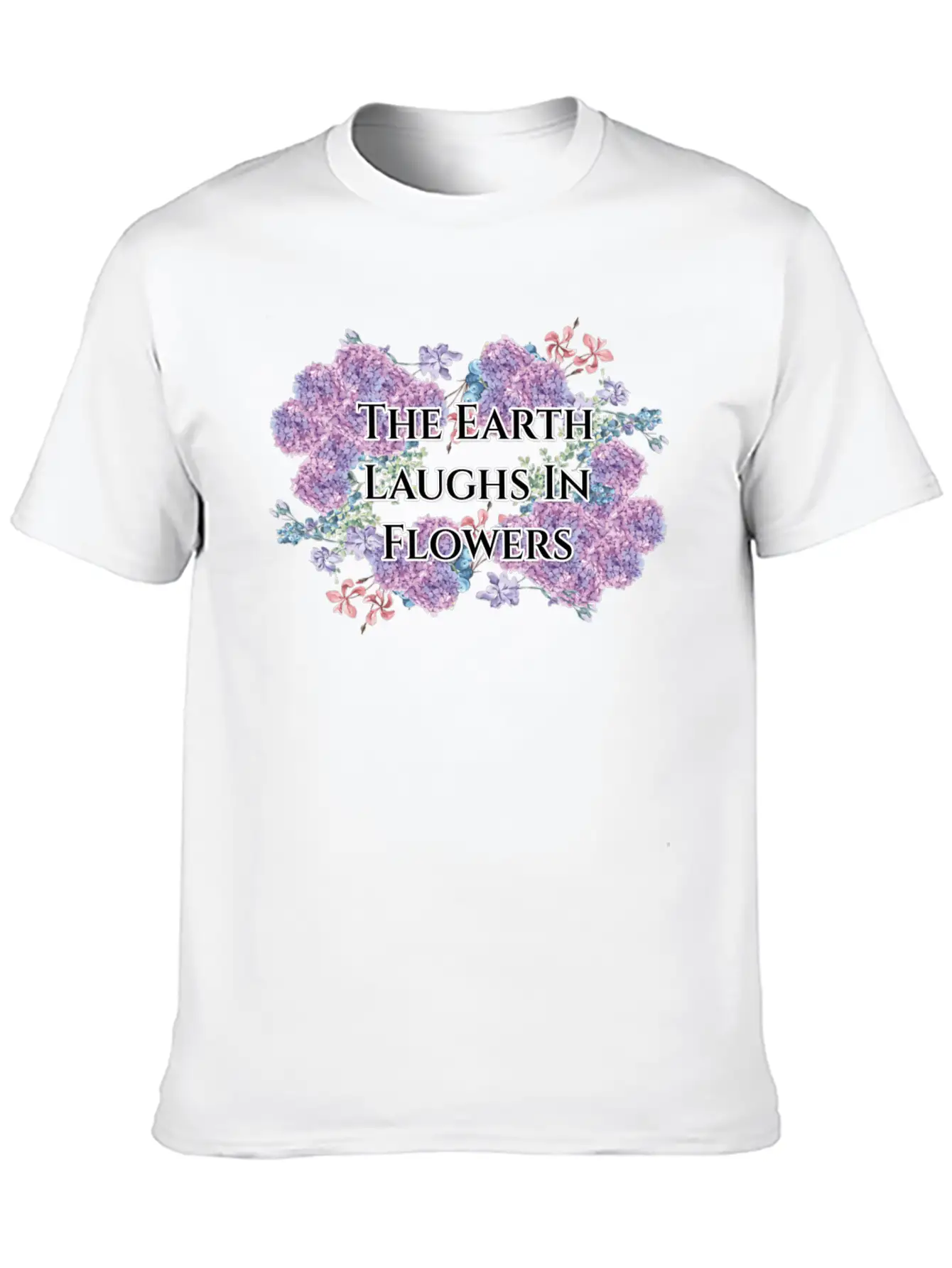 The Earth Laughs In Flowers Unisex Casual T-Shirt – Clean Design For Daily Comfort