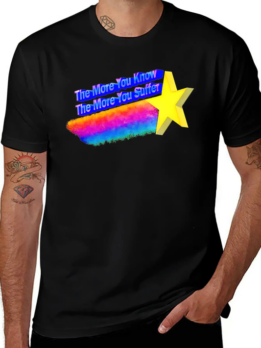 The More You Know The More You Suffer Modern Fit Casual T-Shirt ��� Clean And Versatile Design