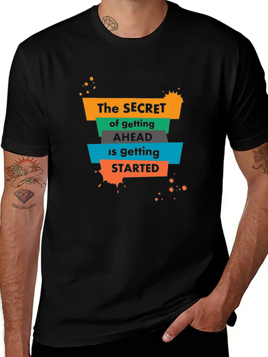 The Secret Of Getting Ahead Is Getting Started Unisex Casual T-Shirt – Clean Design For Daily Comfort