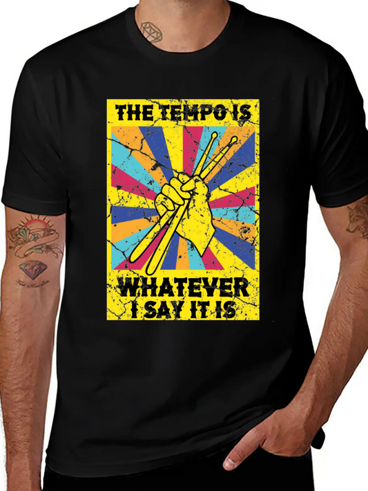 The Tempo Is Whatever I Say It Is Drummer Soft Cotton Short Sleeve Tee – Unisex Wardrobe Staple