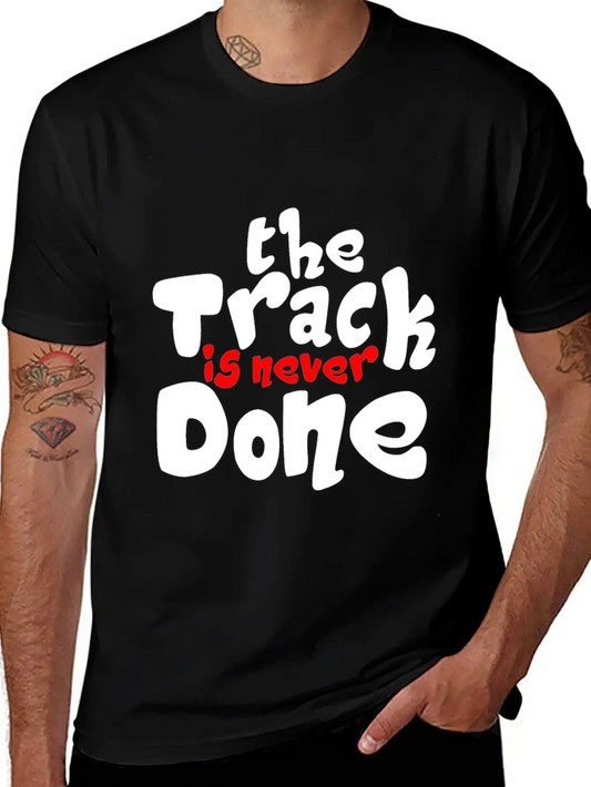 The Track Is Never Done 2 Modern Fit Casual T-Shirt – Clean And Versatile Design