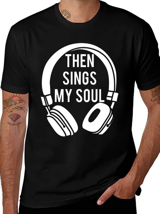 Then Sings My Soul Christian Classic Fit Graphic Tee For Daily Comfort – Unisex Cotton Shirt