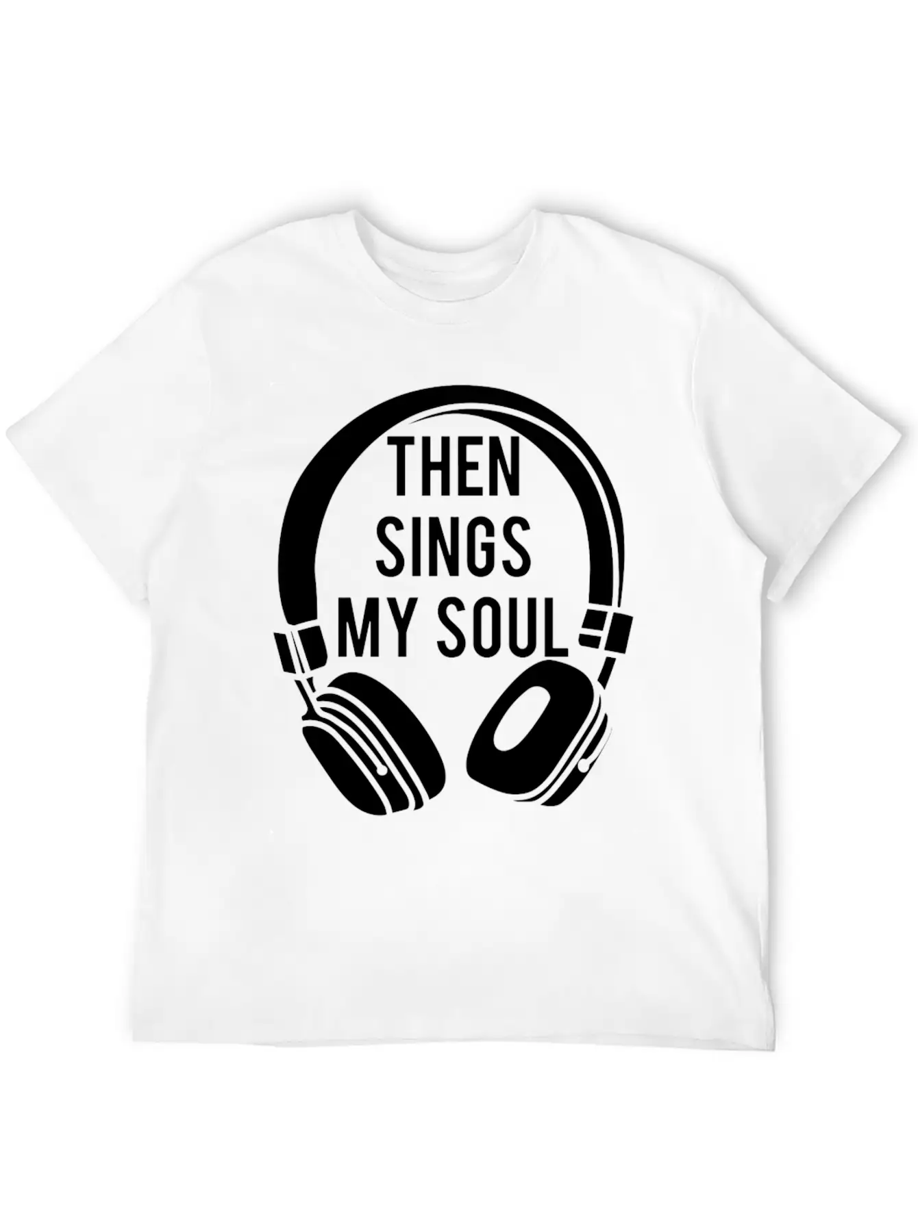 Then Sings My Soul Christian Classic Fit Graphic Tee For Daily Comfort – Unisex Cotton Shirt