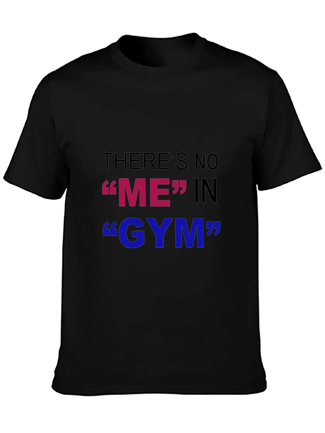 There's No Me In Gym - Funny Gym Unisex Casual T-Shirt – Clean Design For Daily Comfort