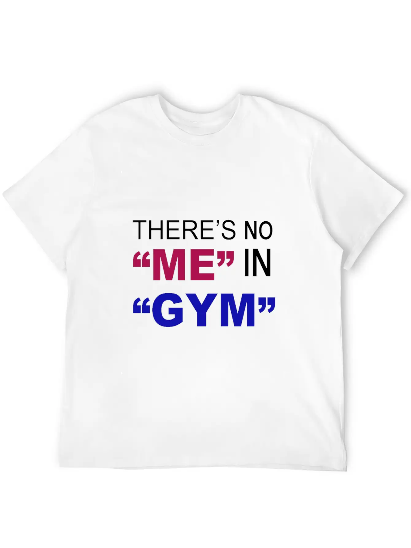 There's No Me In Gym - Funny Gym Unisex Casual T-Shirt – Clean Design For Daily Comfort
