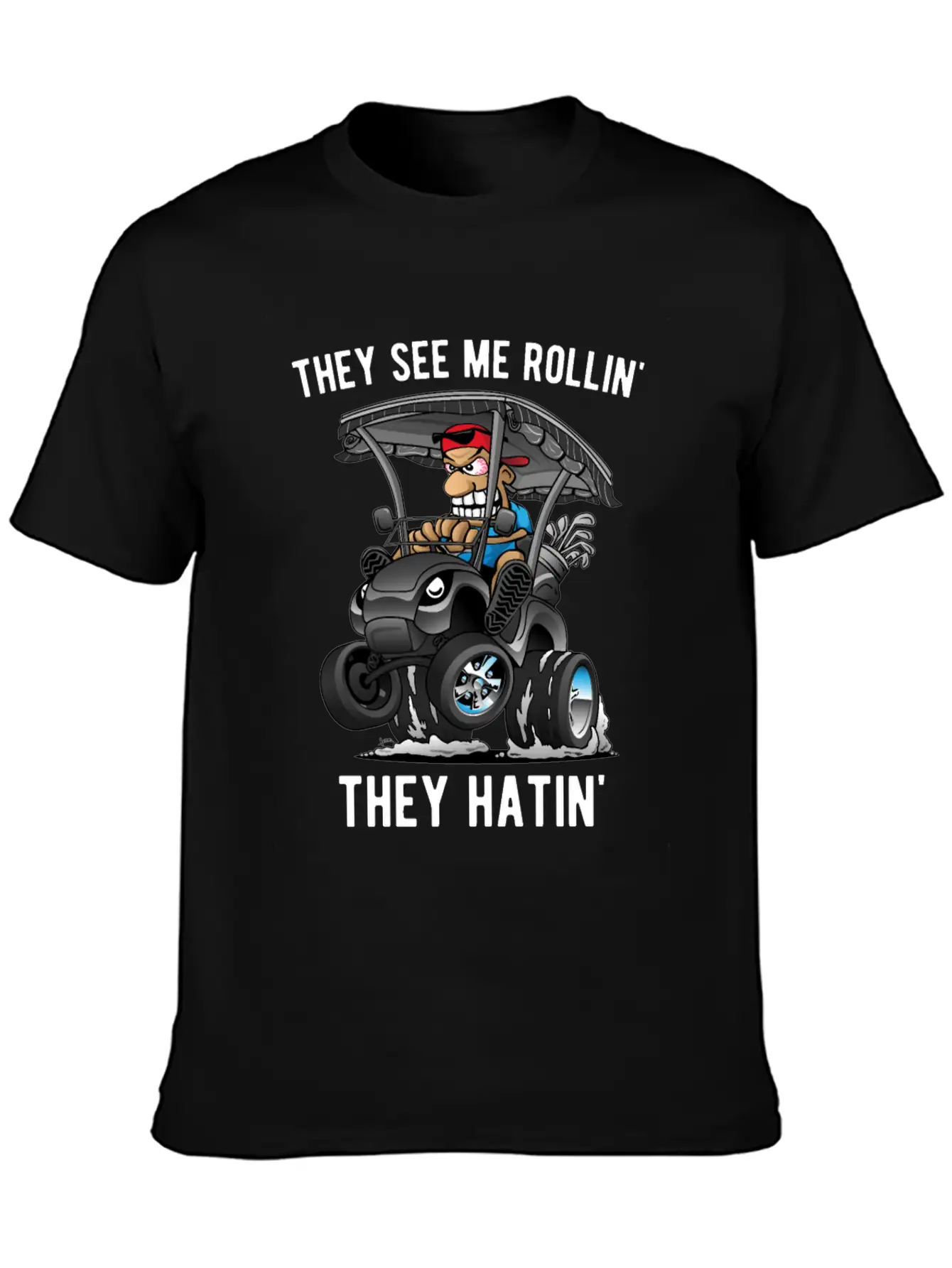 They See Me Rollin' They Hatin' Golf Cart Cartoon Basic Graphic T-Shirt – Daily Comfort In Soft Cotton
