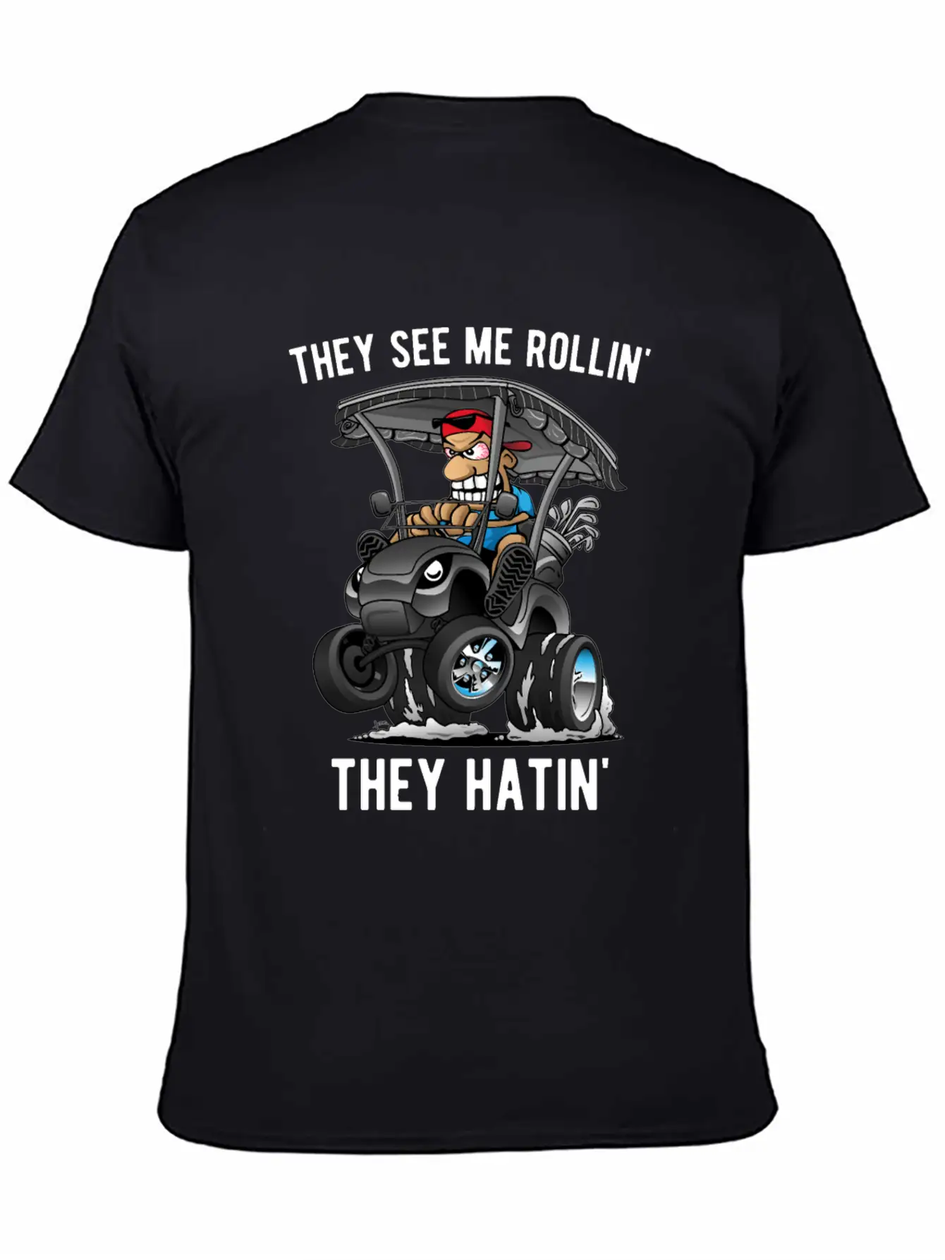 They See Me Rollin' They Hatin' Golf Cart Cartoon Basic Graphic T-Shirt – Daily Comfort In Soft Cotton