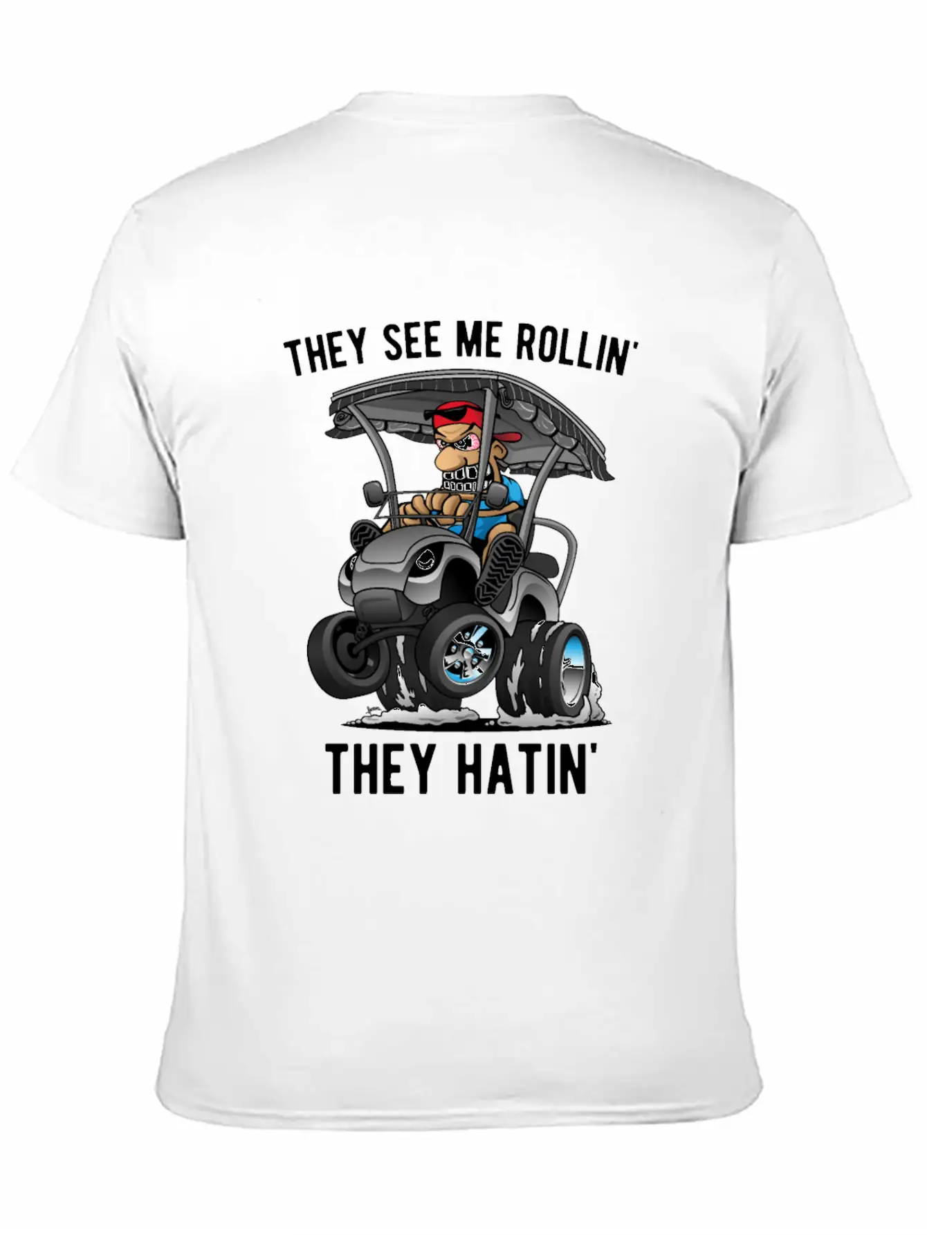 They See Me Rollin' They Hatin' Golf Cart Cartoon Lightweight Cotton T-Shirt – Daily Comfort Graphic Shirt