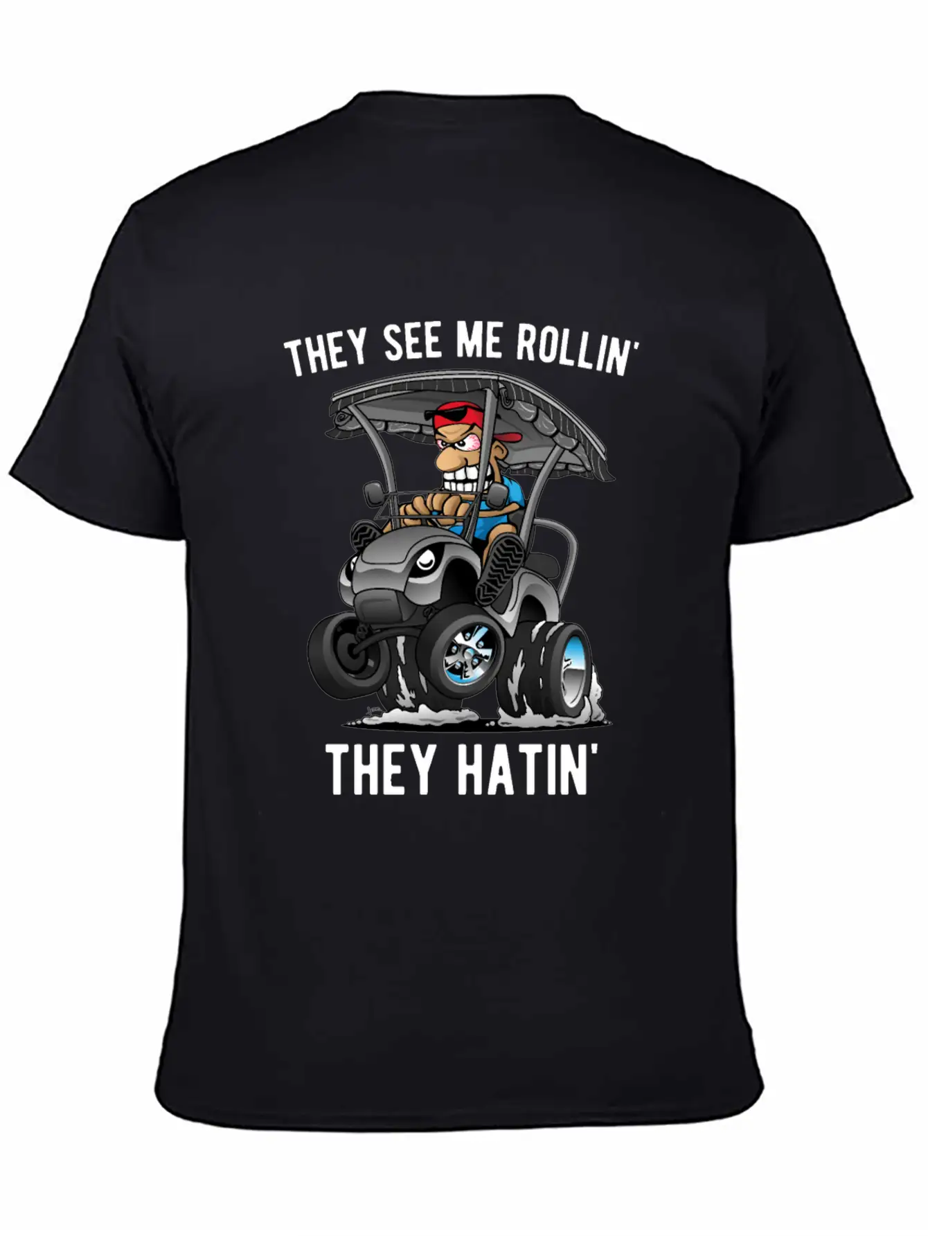 They See Me Rollin' They Hatin' Golf Cart Cartoon Lightweight Cotton T-Shirt – Daily Comfort Graphic Shirt